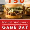 Graphic for Pinterest of 150 Weight Watchers Game Day Recipes