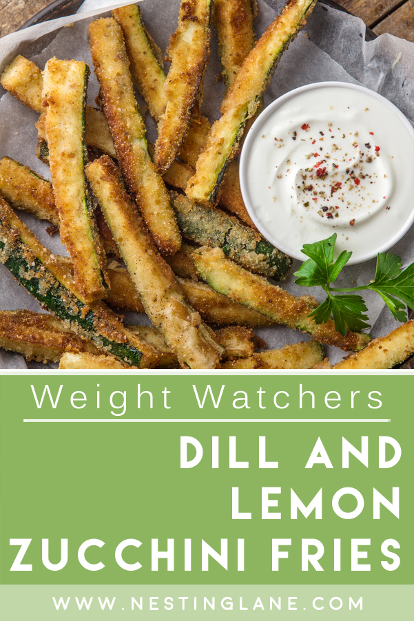 Graphic for Pinterest of Weight Watchers Dill and Lemon Zucchini Fries Recipe.