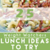 Graphic for Pinterest of 25 Weight Watchers Lunch Ideas to Try Today.