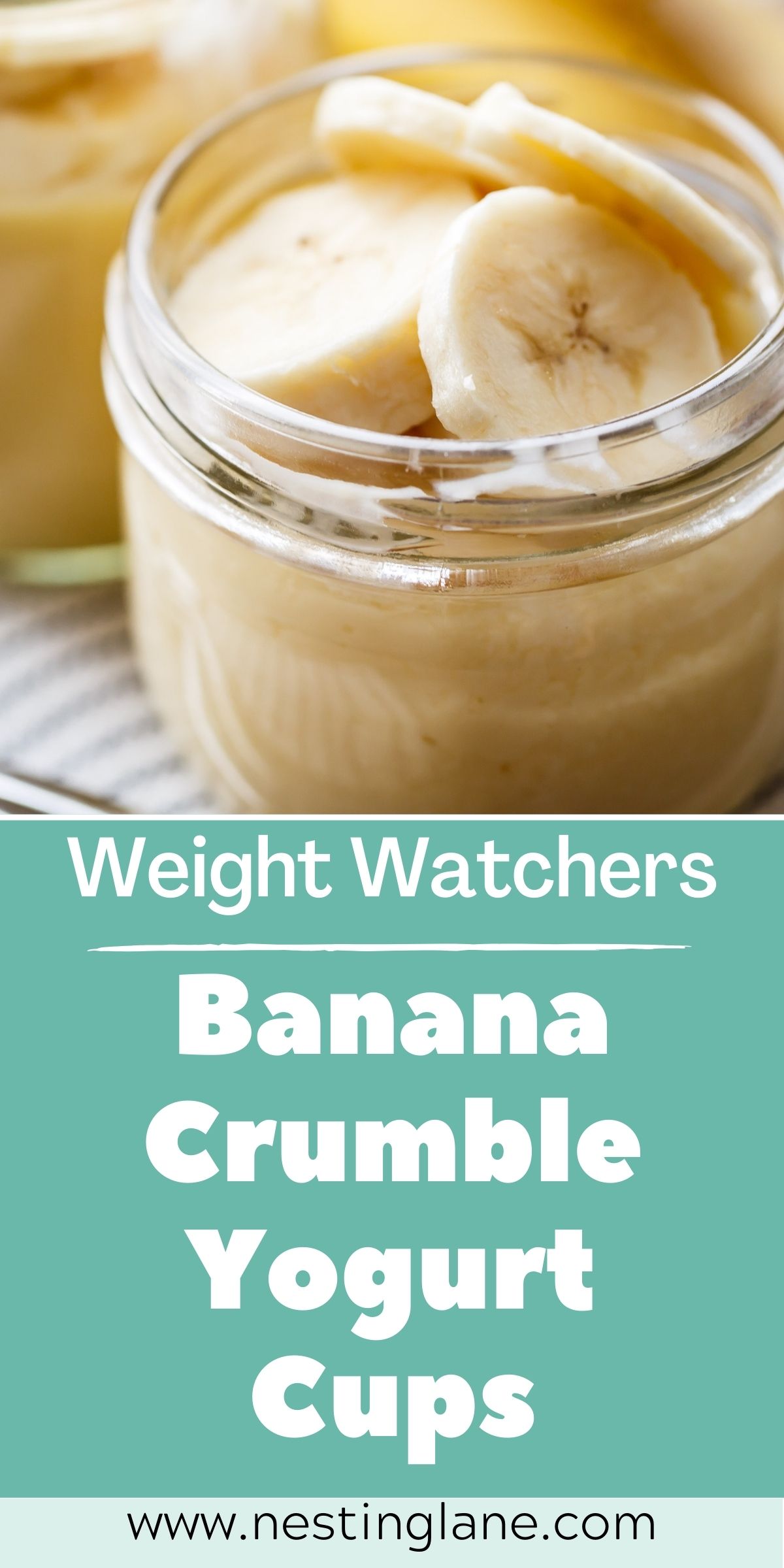 Graphic for Pinterest of Weight Watchers Banana Crumble Yogurt Cups Recipe.
