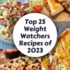 Graphic for Pinterest of Top 25 Weight Watchers Recipes of 2023.