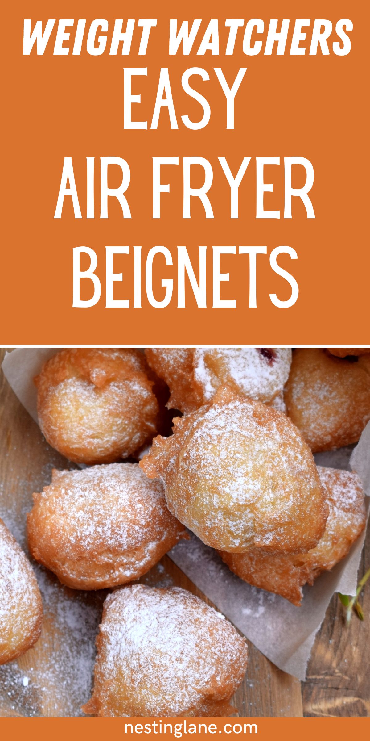 This is a promotional image for Weight Watchers Easy Air Fryer Beignets. The top half of the image features bold white text on an orange background that reads 'WEIGHT WATCHERS EASY AIR FRYER BEIGNETS'. Below the text, a delicious close-up photo shows the golden, sugar-dusted beignets in a paper-lined tray. The website 'nestinglane.com' is referenced at the bottom.