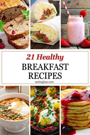 Collage of healthy breakfast foods including cranberry banana bread, veggie egg wraps, a strawberry smoothie in a mason jar with a striped straw, pumpkin oatmeal with pepitas and yogurt, shakshuka with poached eggs in tomato sauce, and a stack of pancakes topped with berry compote. Text in center reads "21 Healthy Breakfast Recipes – nestinglane.com".