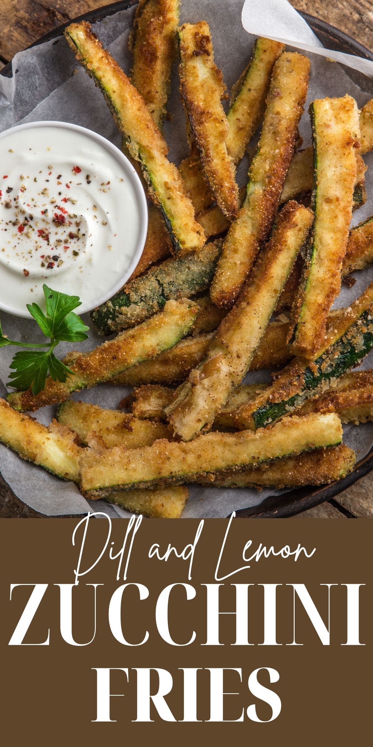 Zucchini Fries with Lemon Dill Twist graphic.