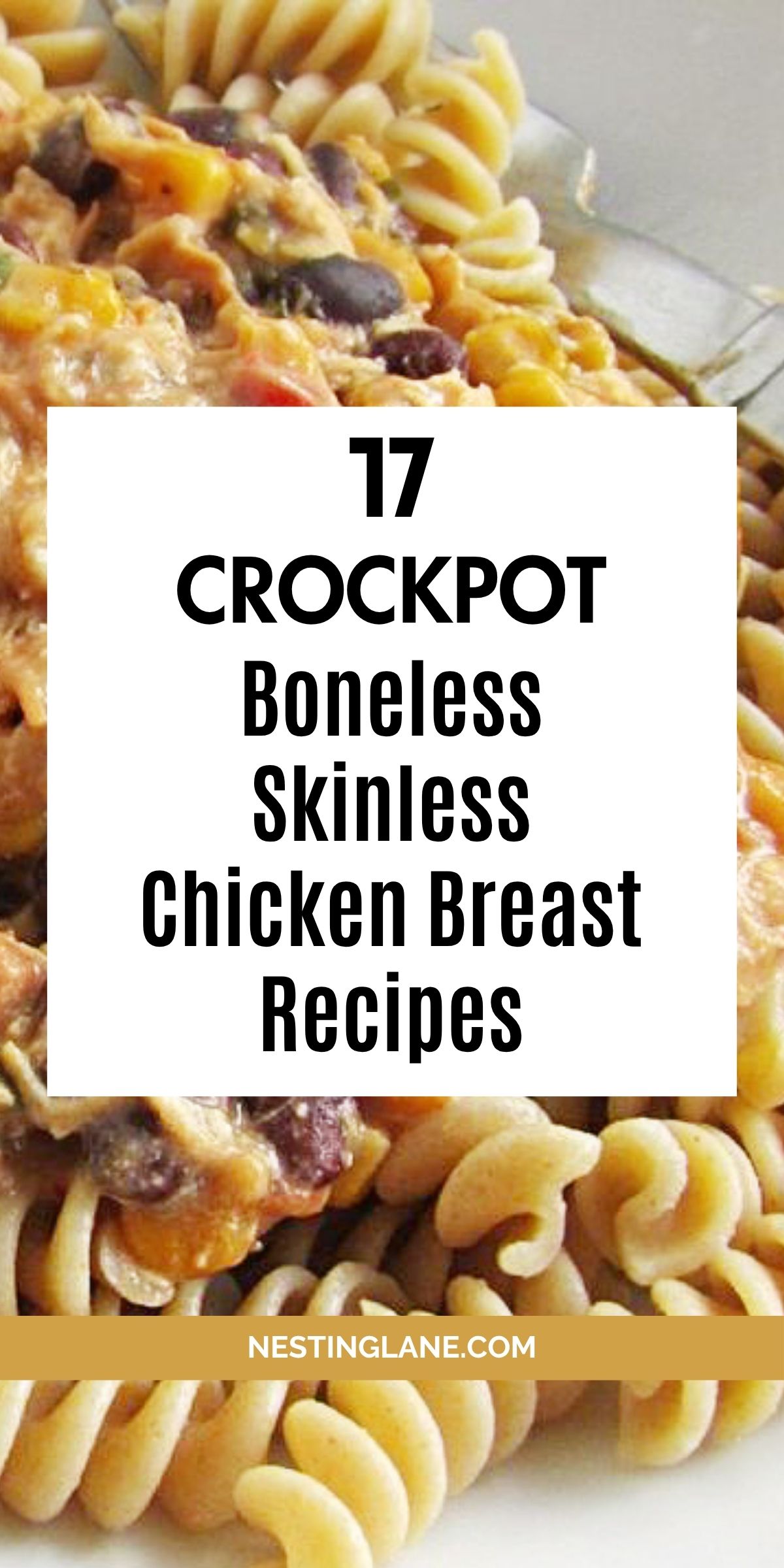 17 Crockpot Boneless Skinless Chicken Breast Recipes graphic.