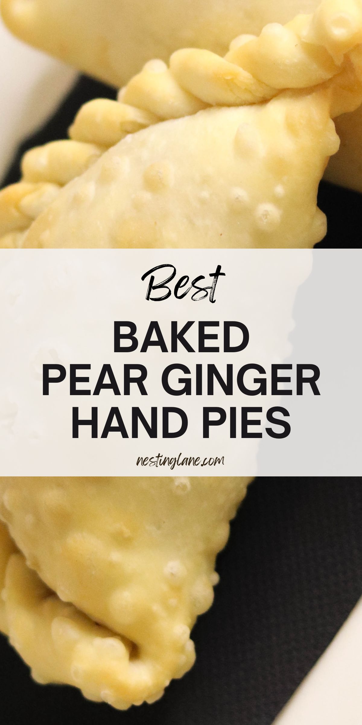 Close-up of golden baked pear ginger hand pies with bubbly crust and braided edges on a dark mat. Text: “Best Baked Pear Ginger Hand Pies” and “nestinglane.com.” Dessert pastry, hand pie recipe, baked pears with ginger.
