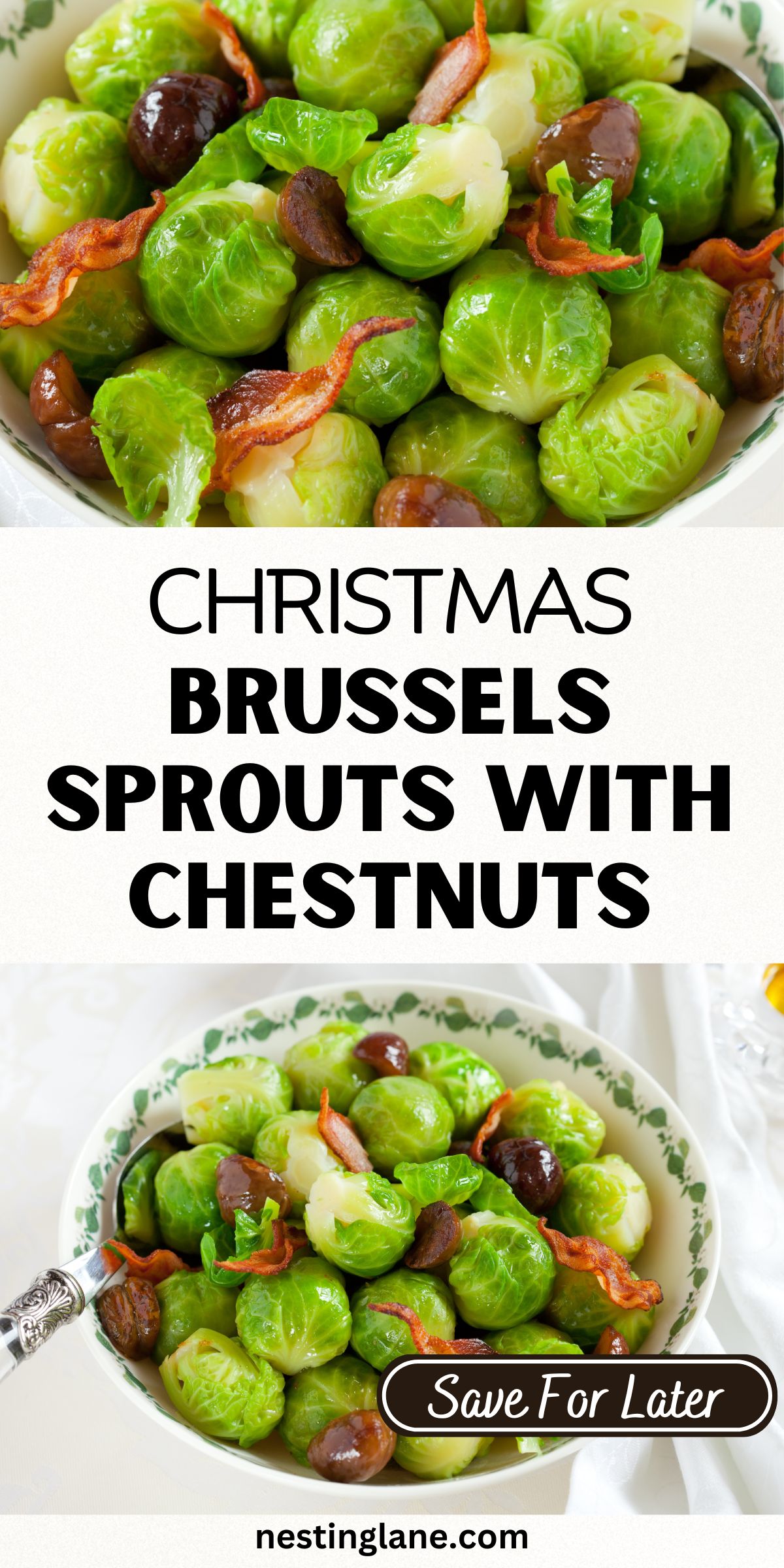 Bright green Brussels sprouts with roasted chestnuts and crisp bacon in a patterned bowl with a silver spoon; clean, bright styling for a holiday side dish. Text on graphic: “CHRISTMAS BRUSSELS SPROUTS WITH CHESTNUTS,” “Save For Later,” and “nestinglane.com.” SEO: Christmas recipe, holiday side dish, Brussels sprouts, chestnuts.