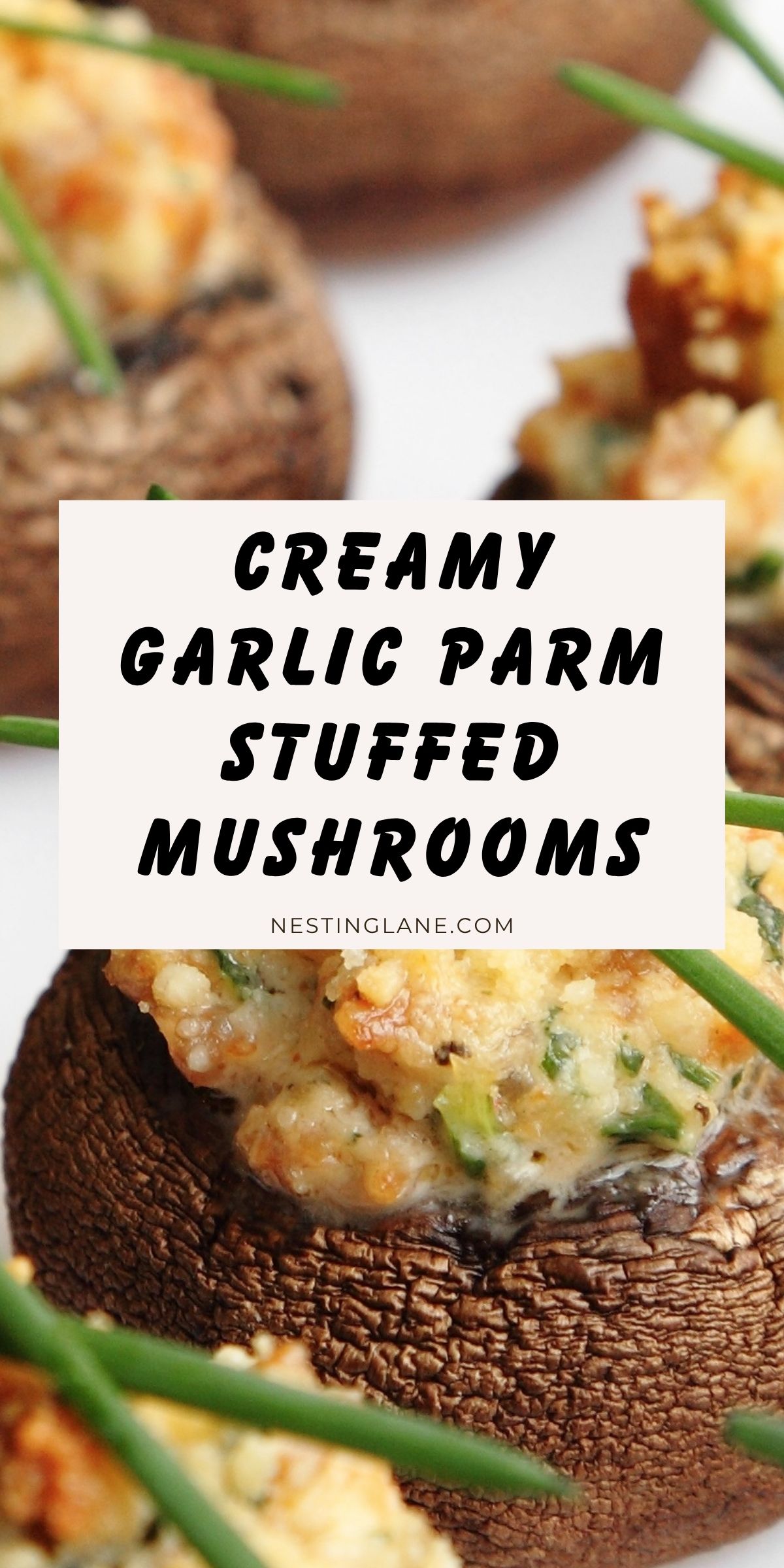 Close-up of baked stuffed mushrooms on a white plate, filled with creamy garlic-Parmesan cheese and chives, golden on top with textured brown caps. Text on graphic: “CREAMY GARLIC PARM STUFFED MUSHROOMS” and “NESTINGLANE.COM.” Appetizer recipe, stuffed mushrooms, garlic parmesan, party snack.