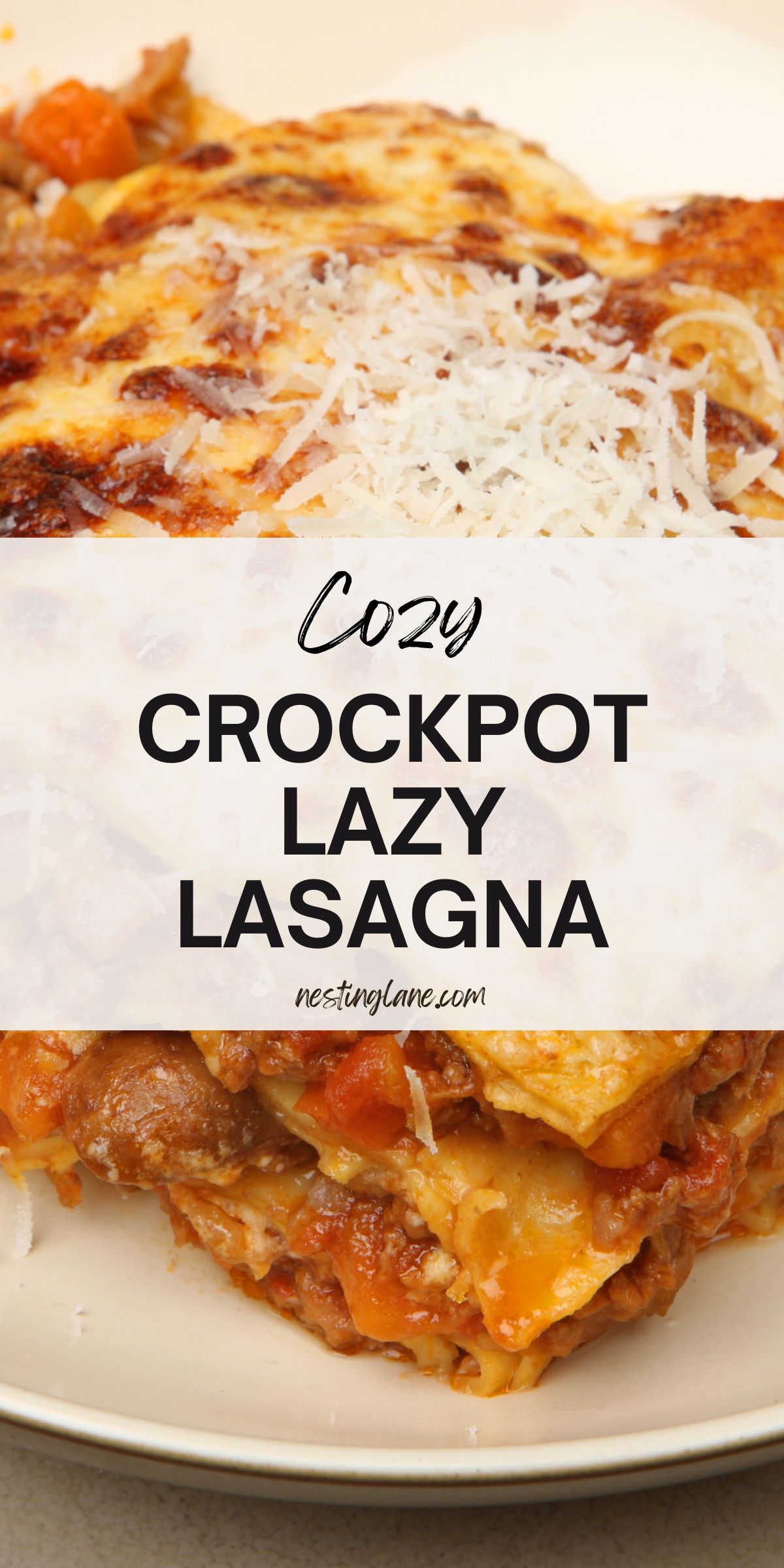 Close-up of a hearty slice of crockpot lazy lasagna on a beige plate—golden, bubbly cheese with shredded parmesan over layered noodles and beef tomato sauce. Text reads: “Cozy CROCKPOT LAZY LASAGNA” and “nestinglane.com.” Slow cooker pasta, easy dinner, comfort food recipe.