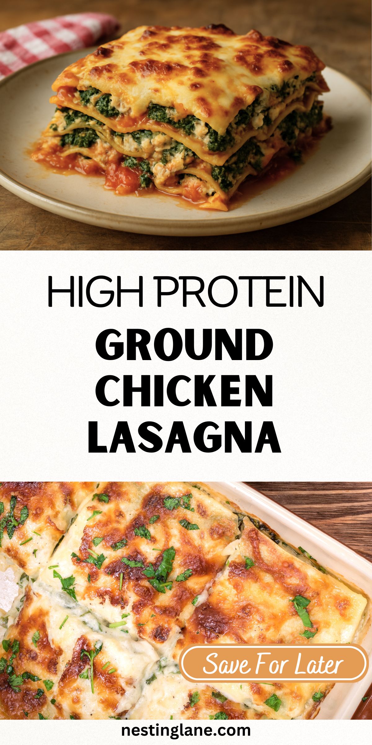 Square slice of ground chicken spinach lasagna with ricotta and bubbly mozzarella on a plate; below, a golden-browned casserole topped with parsley. Center text reads “BEST GROUND CHICKEN LASAGNA.” Footer: “NESTINGLANE.COM.” Italian comfort food, baked chicken lasagna recipe.