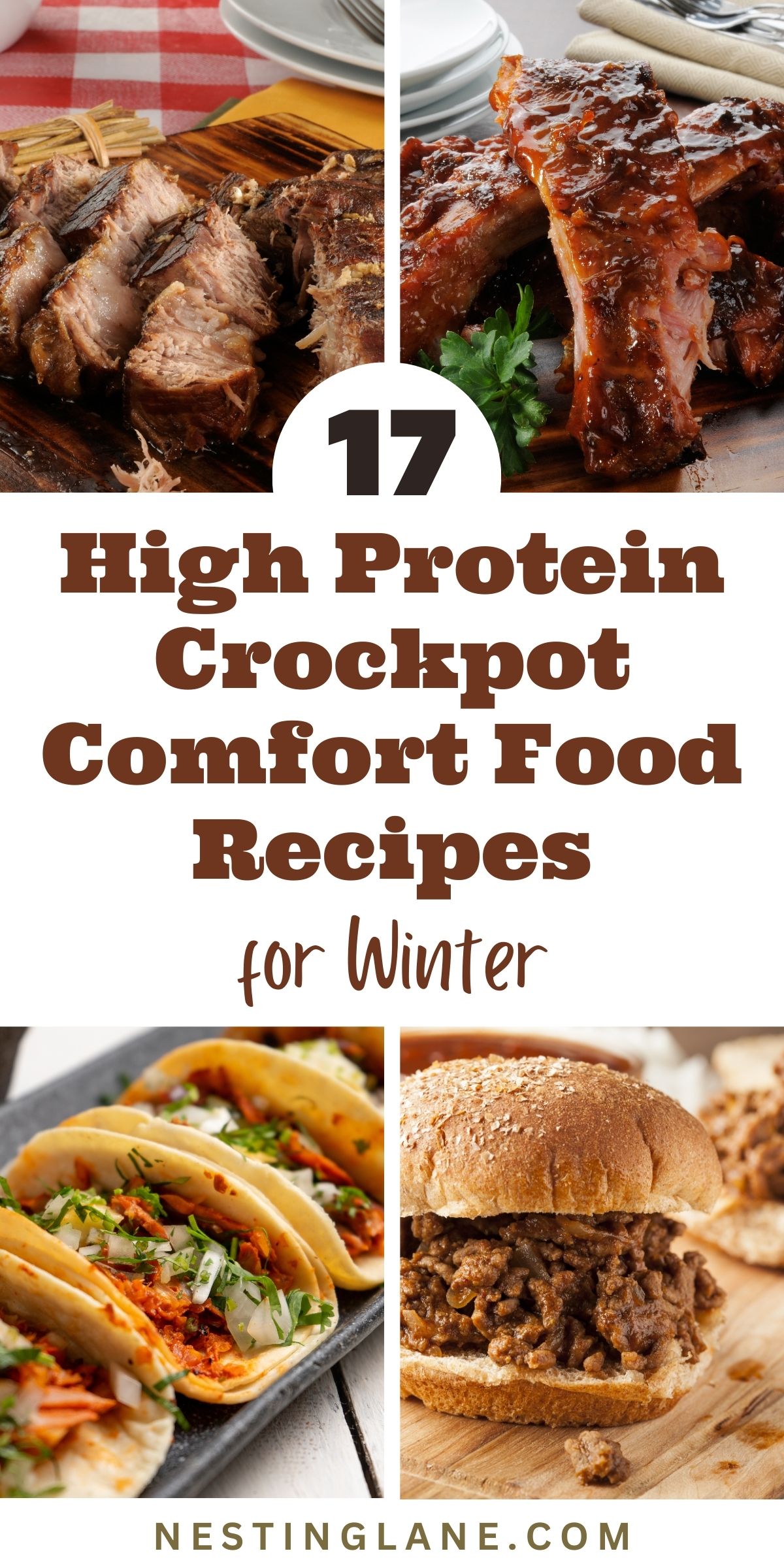 Collage of slow cooker comfort food with pulled pork, saucy barbecue ribs, shredded beef tacos, and a sloppy joe sandwich on buns. Center text reads “17 High Protein Crockpot Comfort Food Recipes for Winter.” Footer text says “nestinglane.com.”