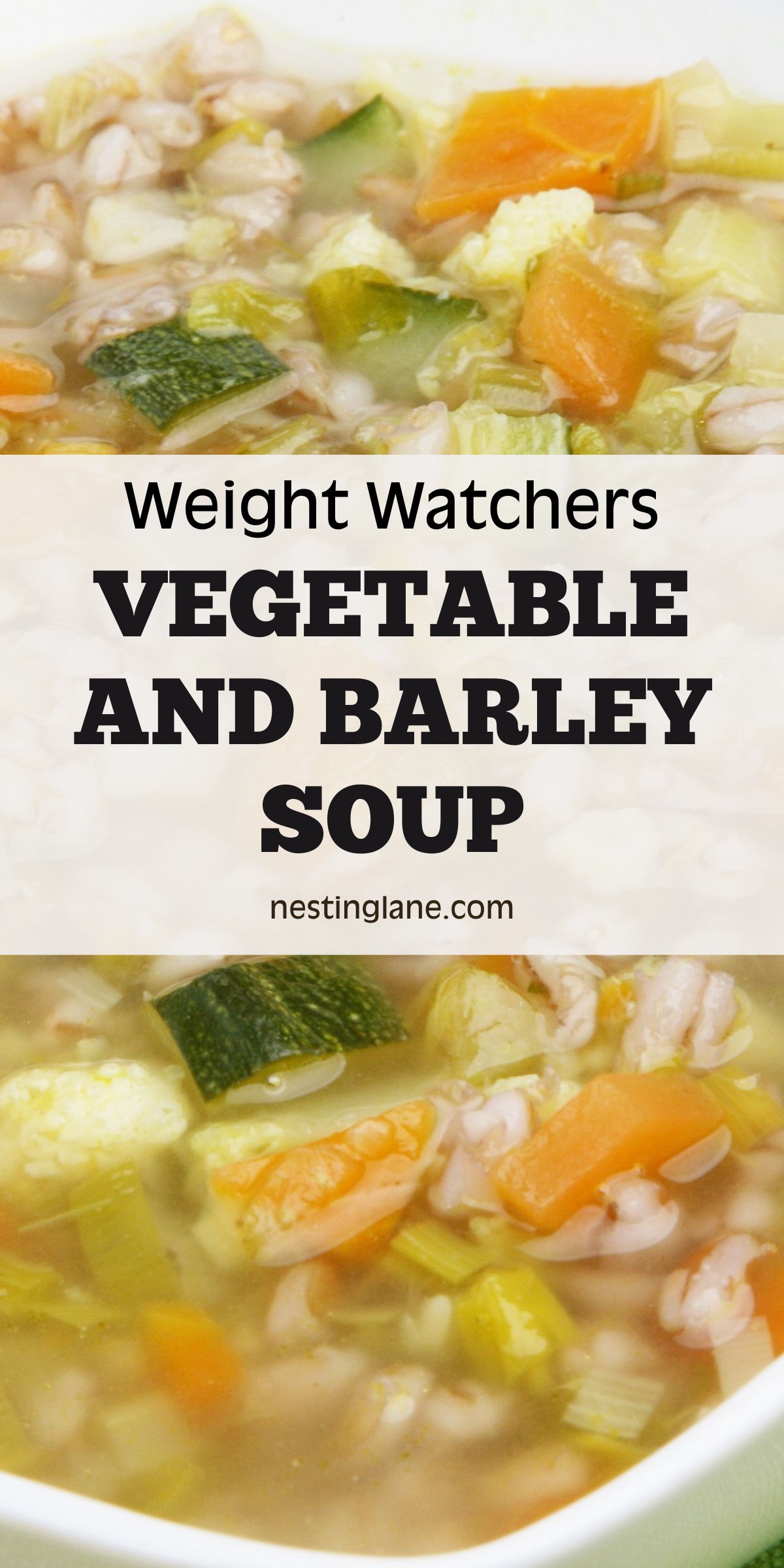Weight Watchers vegetable and barley soup in a white bowl with visible barley, carrots, zucchini, celery, and cabbage in a light broth. Center text reads “Weight Watchers VEGETABLE AND BARLEY SOUP” with “nestinglane.com” underneath.