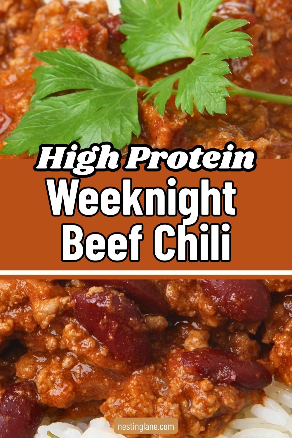 Close-up of thick beef chili with ground beef, red kidney beans, and rich tomato sauce, topped with fresh green parsley. Bold white text over an orange banner reads “High Protein Weeknight Beef Chili.” The dish looks hearty and saucy, served warm, with the site name nestinglane.com shown at the bottom.