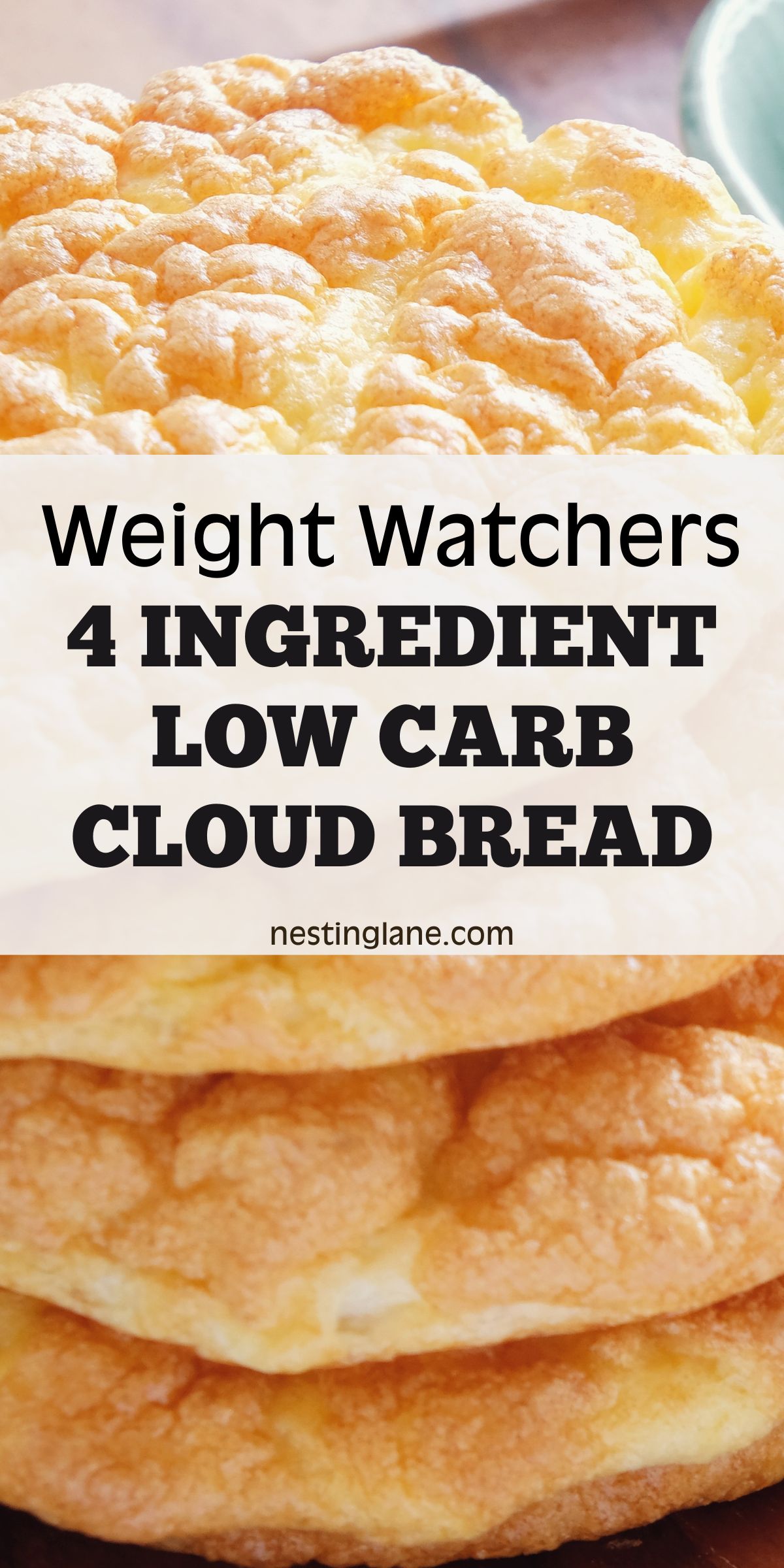 Fluffy golden cloud bread rounds stacked on a plate, with an airy, puffed texture and lightly browned surface. Text overlay reads “Weight Watchers 4 Ingredient Low Carb Cloud Bread” with “nestinglane.com” underneath. Close-up food photography highlighting the soft, cloud-like bread texture.
