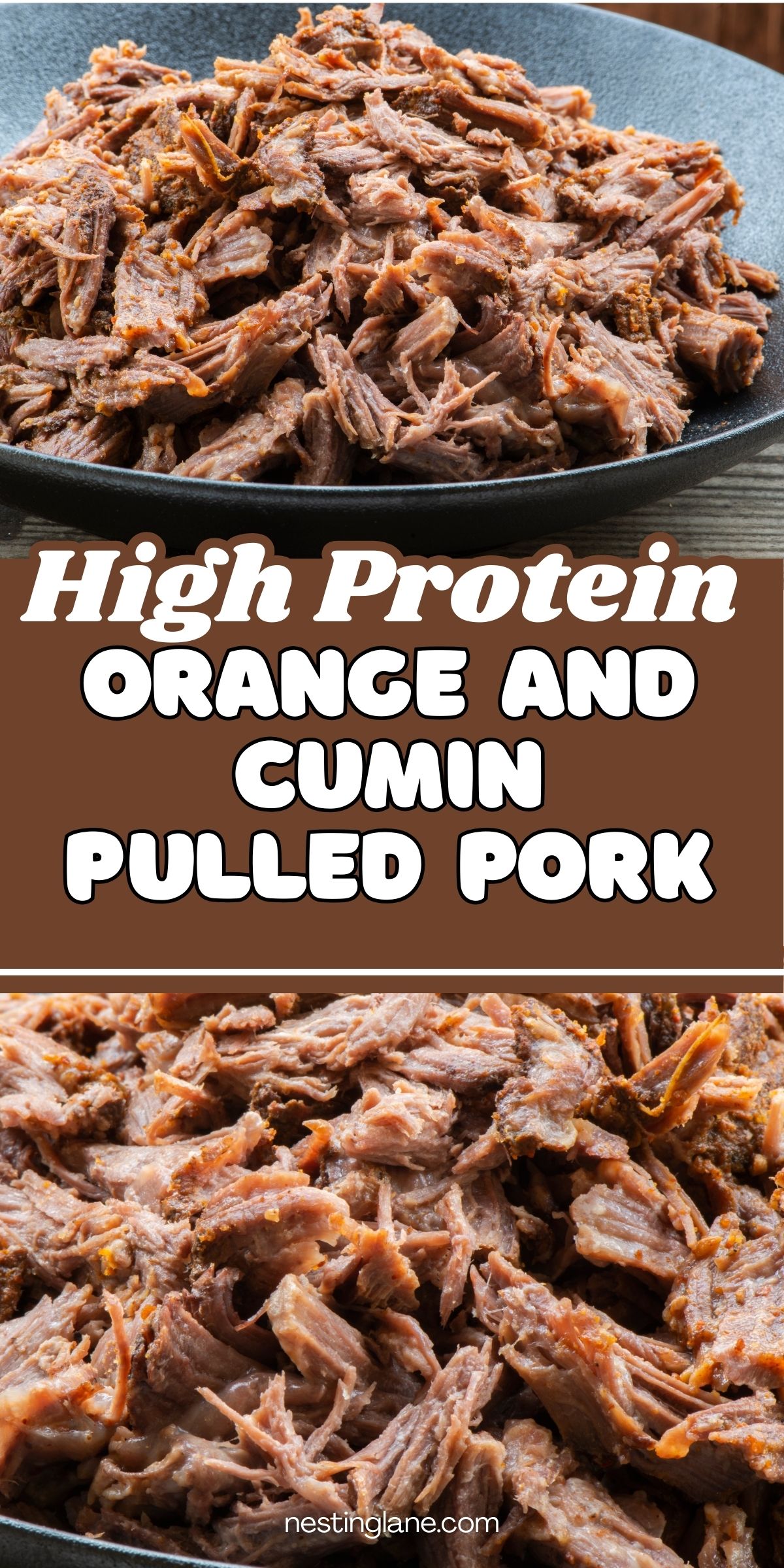 High protein orange and cumin pulled pork piled in a dark bowl, showing tender shredded pork coated in a savory orange and cumin seasoning. Juicy, slow cooked pork with rich texture and warm spices. Text on image reads “High Protein ORANGE AND CUMIN PULLED PORK” and “nestinglane.com”.