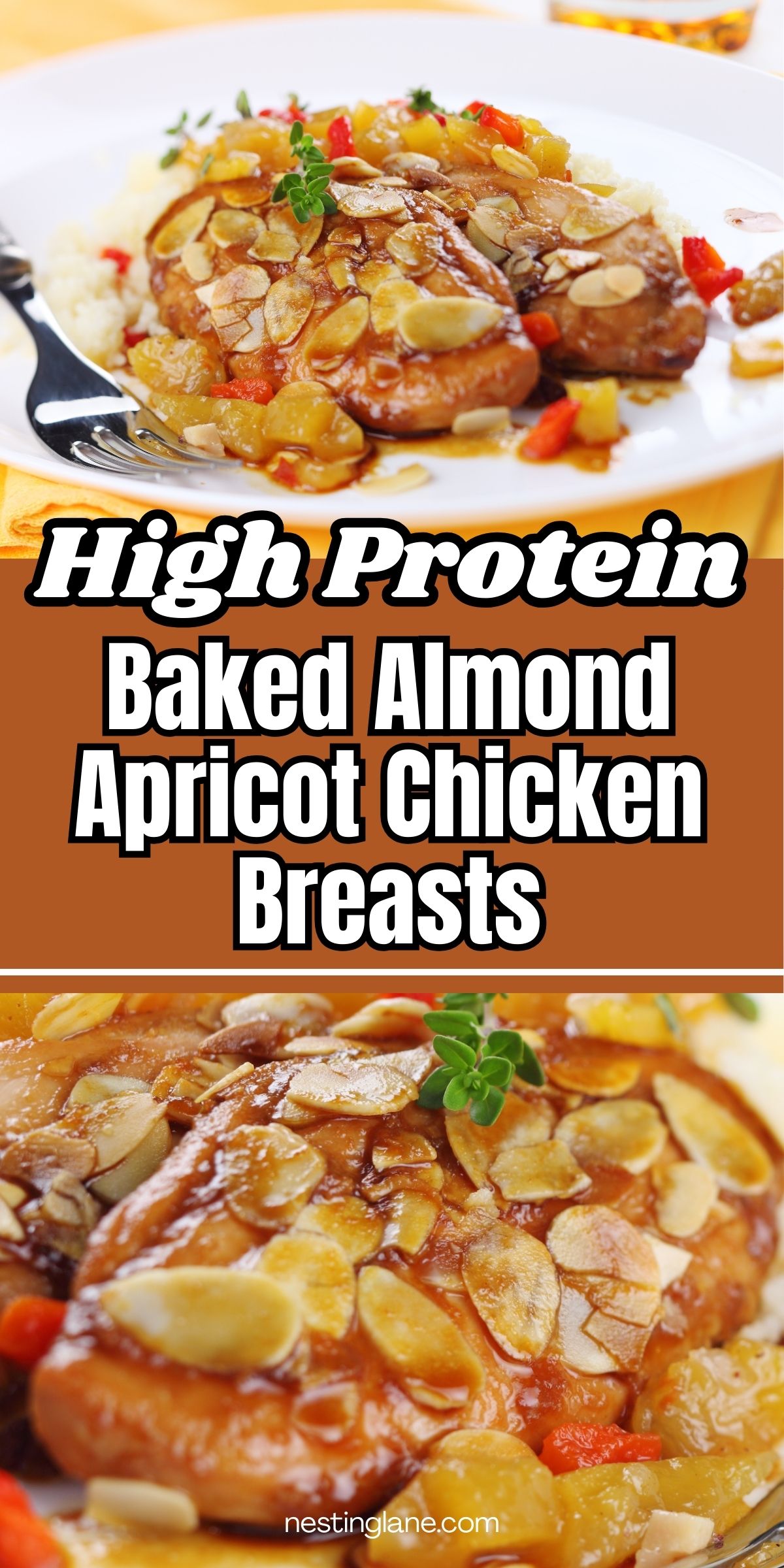 Pinterest pin for High Protein Baked Almond Apricot Chicken Breasts. Two photos show glazed chicken breasts topped with sliced almonds, apricot pieces, red pepper, and small herb sprigs on a white plate. Large text reads “High Protein Baked Almond Apricot Chicken Breasts.” Small text at bottom says “nestinglane.com”.