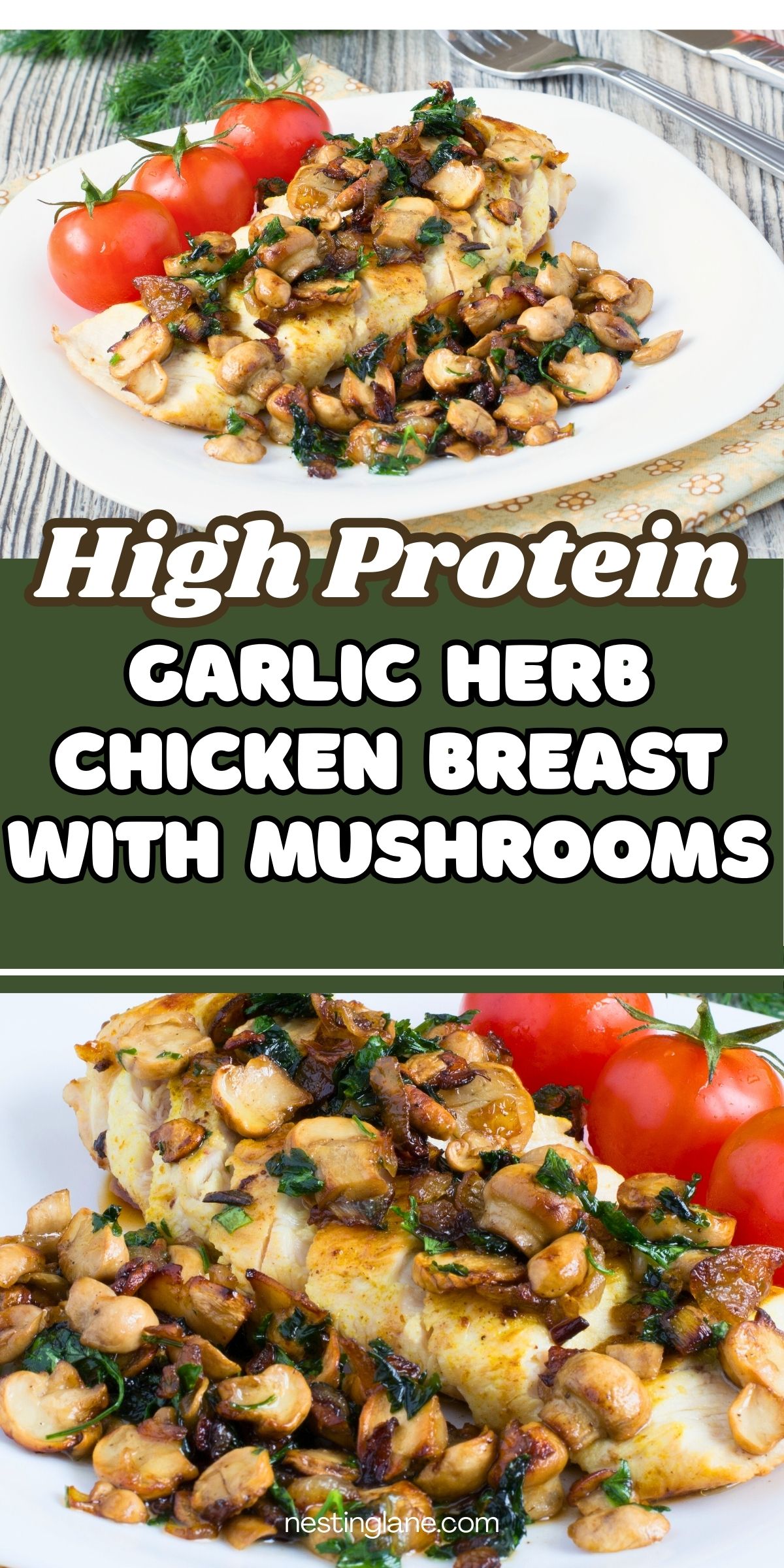 High Protein garlic herb chicken breast topped with sautéed mushrooms and chopped herbs on a white plate with fresh tomatoes on the side, set on a rustic wood table. Text on image: “High Protein GARLIC HERB CHICKEN BREAST WITH MUSHROOMS” and “nestinglane.com”.