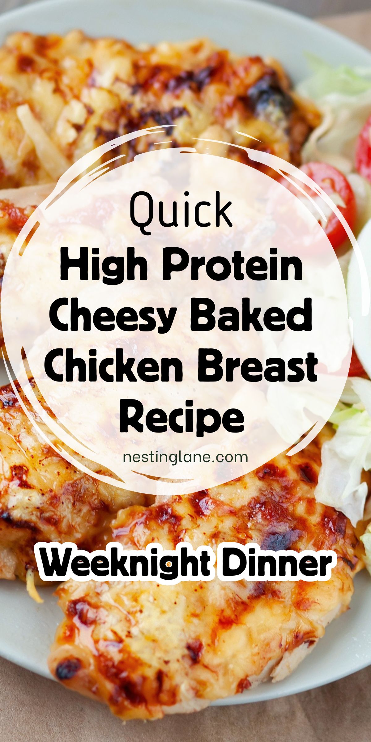 Cheesy baked chicken breasts on a gray plate with a small salad, overlaid with text that reads “Quick High Protein Cheesy Baked Chicken Breast Recipe,” “nestinglane.com,” and “Weeknight Dinner.” Pinterest pin for a high protein chicken dinner recipe.