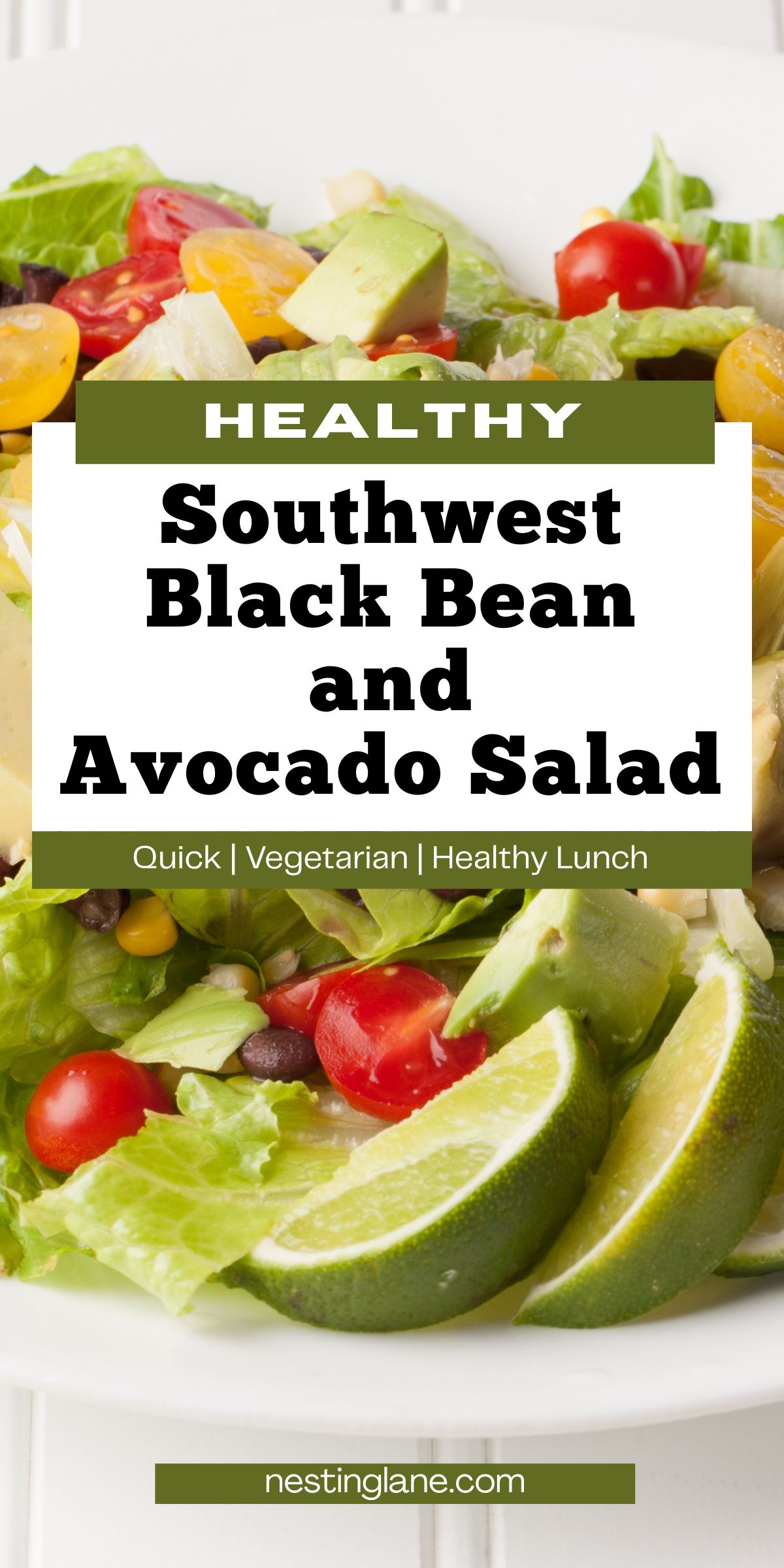 Southwest black bean and avocado salad on a white plate with romaine lettuce, cherry tomatoes, corn, avocado chunks, black beans, and lime wedges. Text reads: “HEALTHY Southwest Black Bean and Avocado Salad” and “Quick | Vegetarian | Healthy Lunch” with “nestinglane.com” at the bottom.