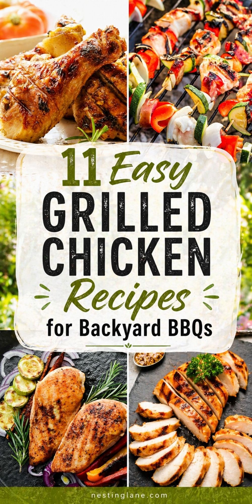 Collage-style Pinterest pin with grilled chicken drumsticks, vegetable chicken skewers, grilled chicken breasts, and sliced grilled chicken. Text reads “11 Easy Grilled Chicken Recipes for Backyard BBQs” with “nestinglane.com” at the bottom.
