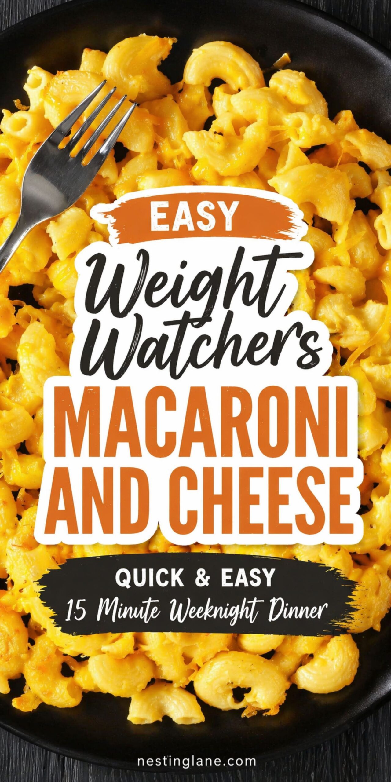 Close-up of creamy macaroni and cheese in a black skillet with a fork at the side. Bold text reads: “Easy Weight Watchers Macaroni and Cheese” and “Quick & Easy 15 Minute Weeknight Dinner.” Small text at bottom says “nestinglane.com.”