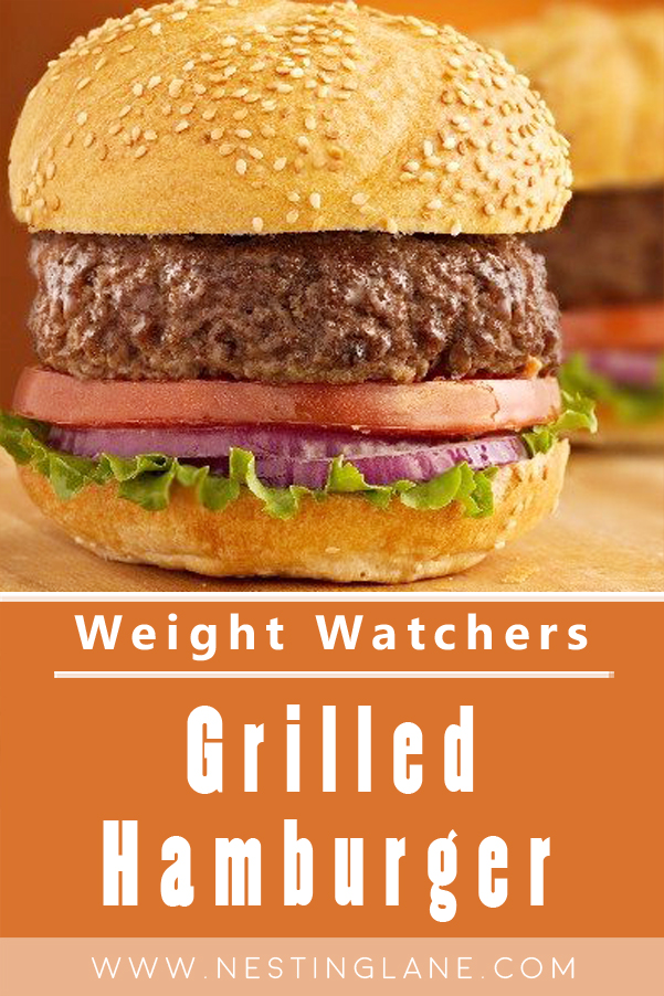 Sesame seed hamburger bun with a grilled beef patty, tomato slices, red onion, and lettuce on a wooden surface. Orange text panel reads “Weight Watchers Grilled Hamburger.” Bottom text says “WWW.NESTINGLANE.COM”
