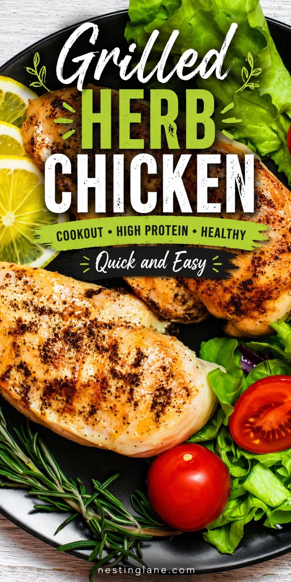 Grilled herb chicken breasts on a black plate with lettuce, tomatoes, lemon slices, and rosemary. Text reads “Grilled Herb Chicken,” “Cookout • High Protein • Healthy,” and “Quick and Easy.” Bottom text reads “nestinglane.com.”