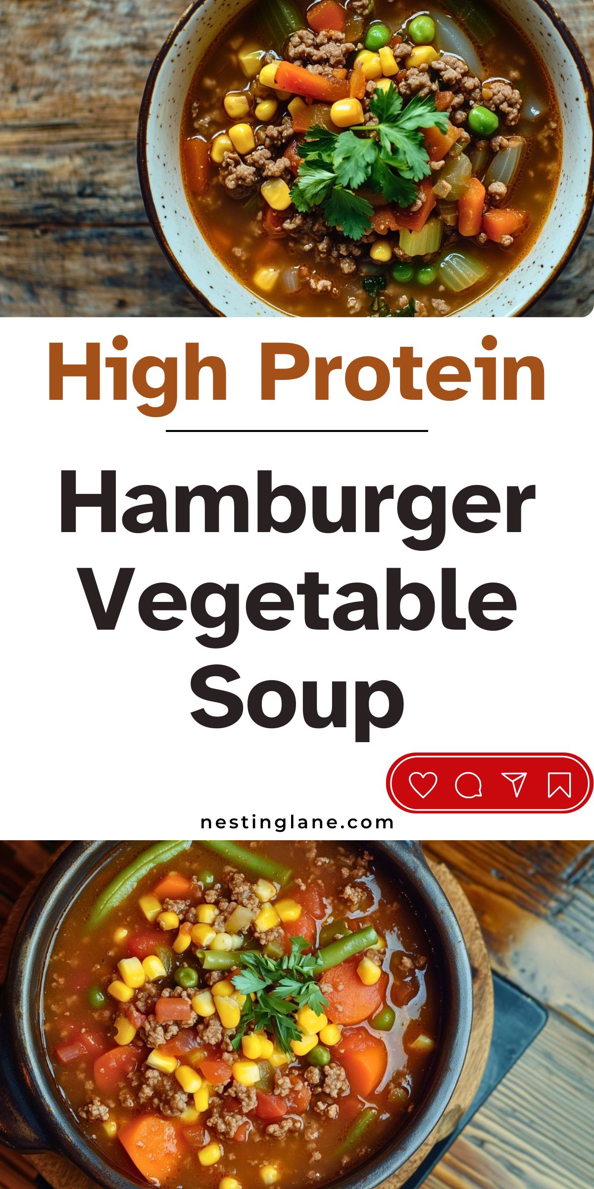 Two bowls of high protein hamburger vegetable soup with ground beef, carrots, corn, green beans, peas, celery, and parsley in a tomato broth on a rustic wood table. Center text reads “High Protein Hamburger Vegetable Soup.” Bottom text says “nestinglane.com” with red social media-style icons beside it.
