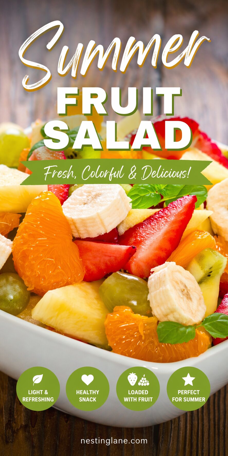 Pinterest pin for summer fruit salad with pineapple, banana, strawberries, orange segments, kiwi, grapes, and mint in a white bowl. Text on image says: “Summer FRUIT SALAD” “Fresh, Colorful & Delicious!” “LIGHT & REFRESHING” “HEALTHY SNACK” “LOADED WITH FRUIT” “PERFECT FOR SUMMER” and “nestinglane.com”.