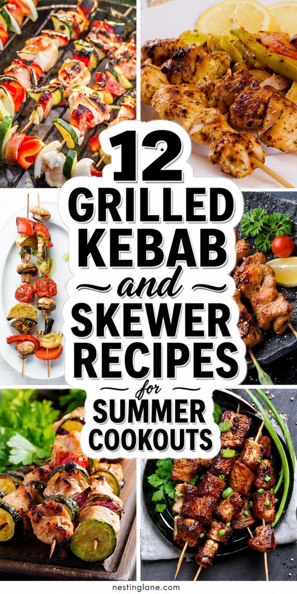 Collage of grilled chicken kebabs, vegetable skewers, and glazed meat skewers with bold text reading “12 Grilled Kebab and Skewer Recipes for Summer Cookouts.” Nestinglane.com appears at the bottom.