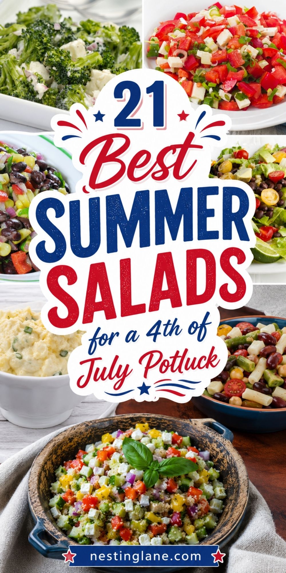 Collage of colorful summer salads with broccoli salad, chopped tomato salad, black bean corn salad, potato salad, bean avocado salad, and quinoa feta salad. Large patriotic red, white, and blue text reads “21 Best Summer Salads for a 4th of July Potluck” with nestinglane.com at the bottom.