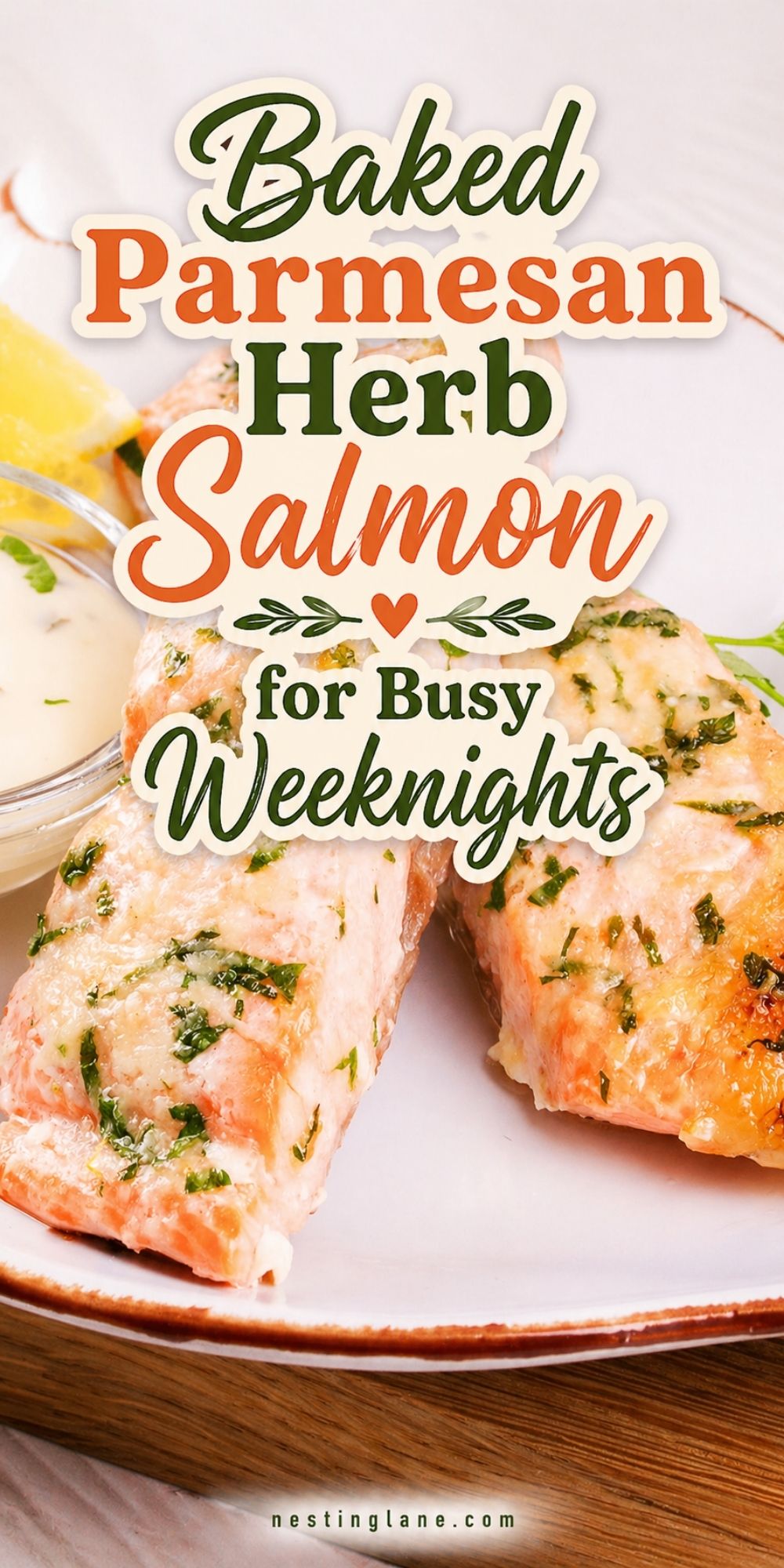 Baked Parmesan Herb Salmon served with lemon and a creamy dipping sauce on a plate. Text reads “Baked Parmesan Herb Salmon for Busy Weeknights” and “nestinglane.com.”