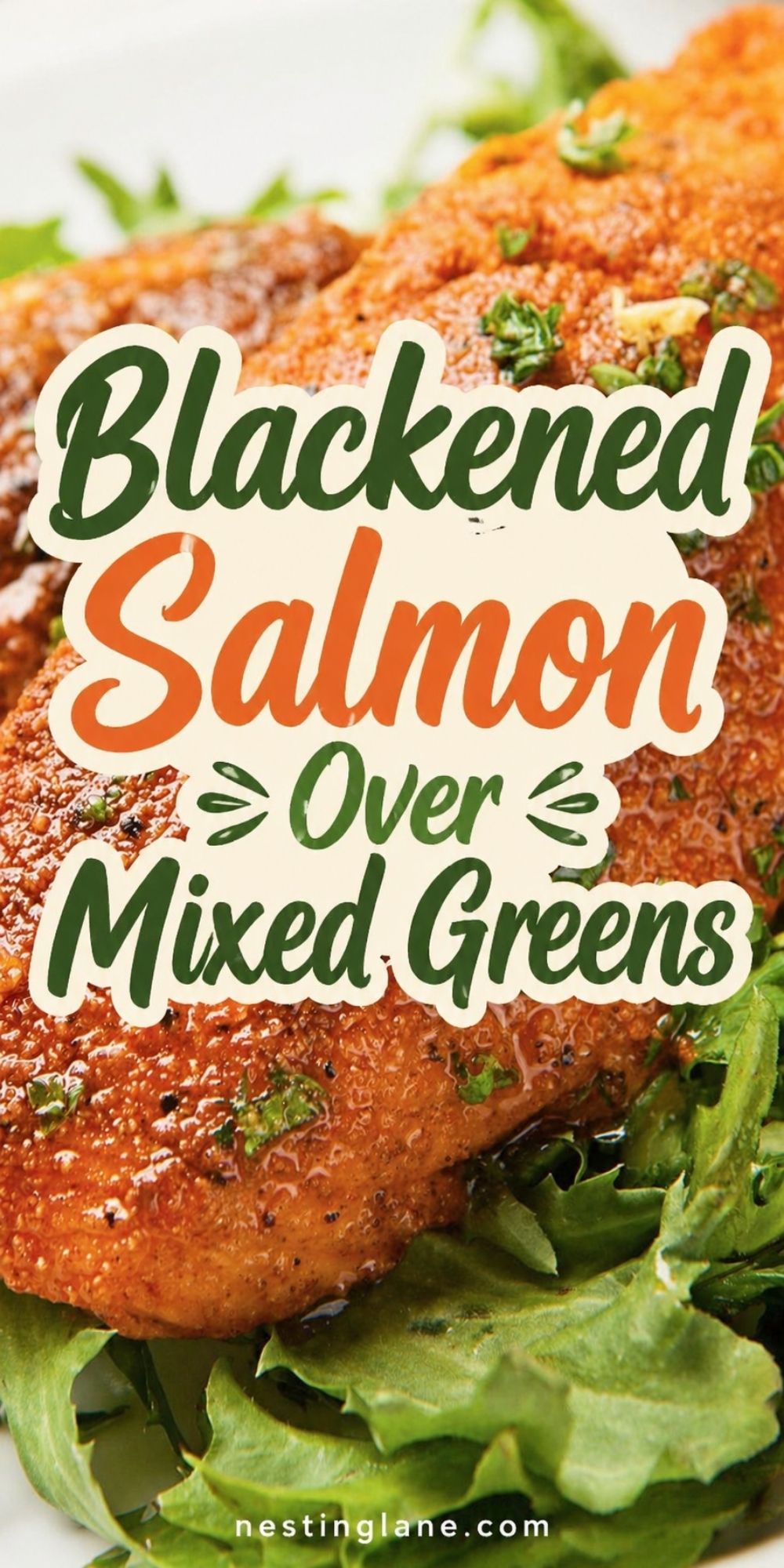 Blackened Salmon Over Mixed Greens with seasoned salmon fillets on leafy greens and fresh herbs. Text reads “Blackened Salmon Over Mixed Greens” and “nestinglane.com.”