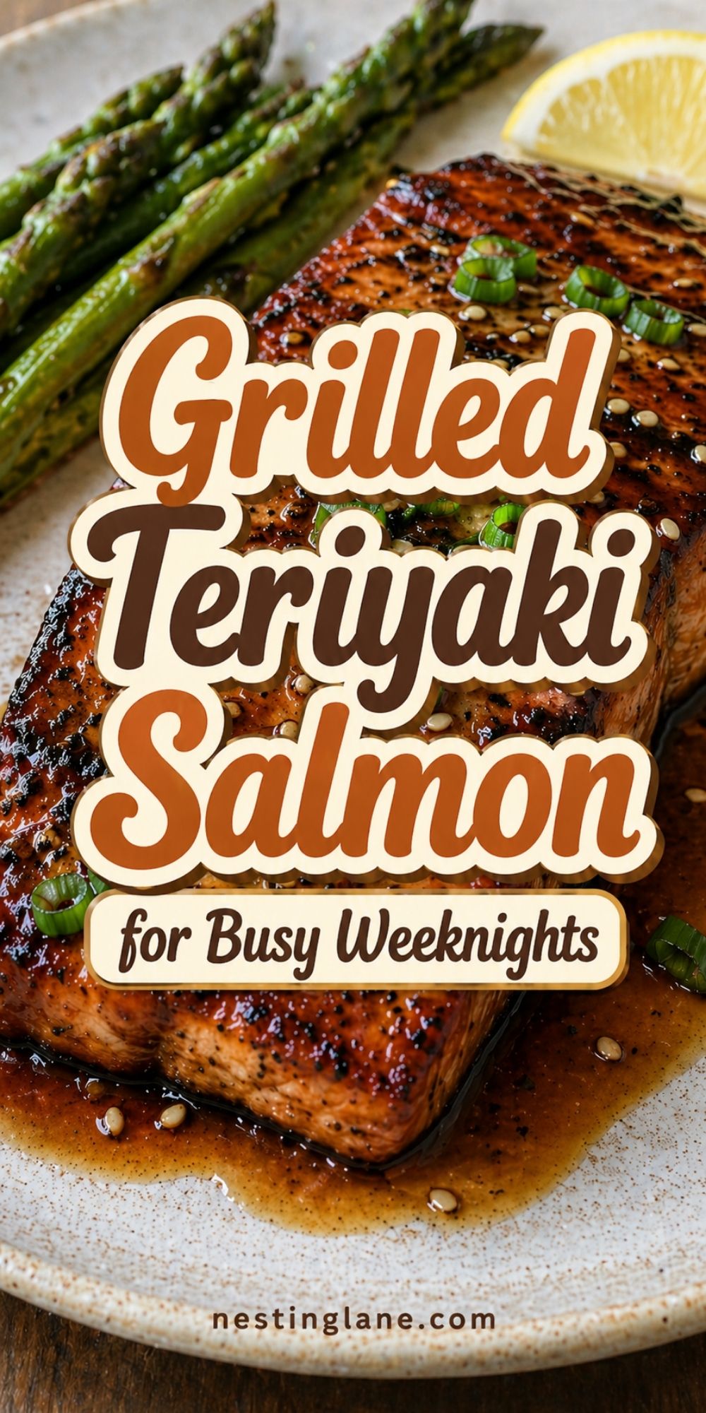 Grilled Teriyaki Salmon served with asparagus and a lemon wedge, topped with green onions and sesame seeds in a glossy sauce. Text reads “Grilled Teriyaki Salmon,” “for Busy Weeknights,” and “nestinglane.com.”