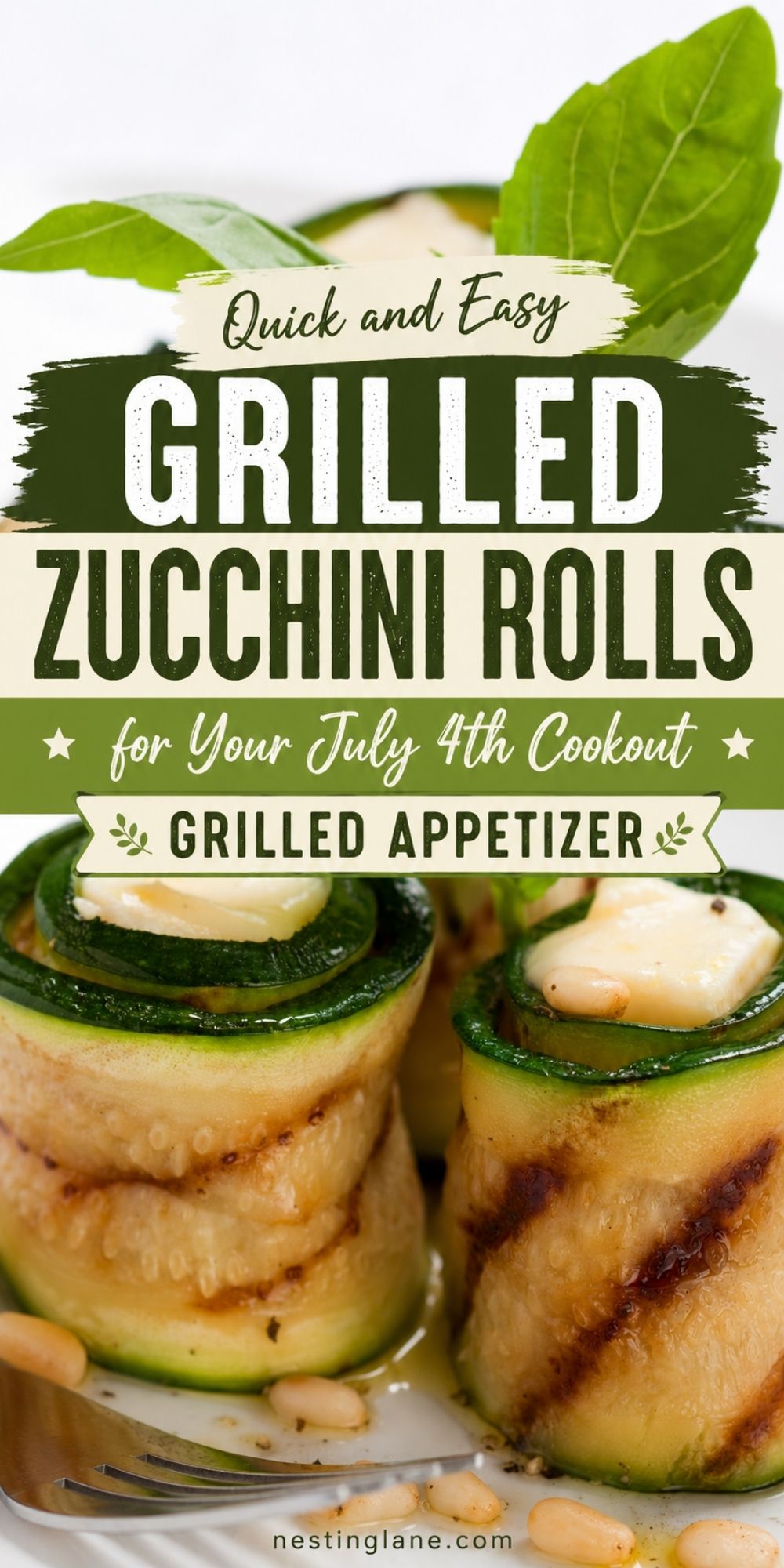 Quick and easy grilled zucchini rolls with cheese, basil, and pine nuts on a white plate. Text reads “Quick and Easy Grilled Zucchini Rolls for Your July 4th Cookout, Grilled Appetizer” and “nestinglane.com.”
