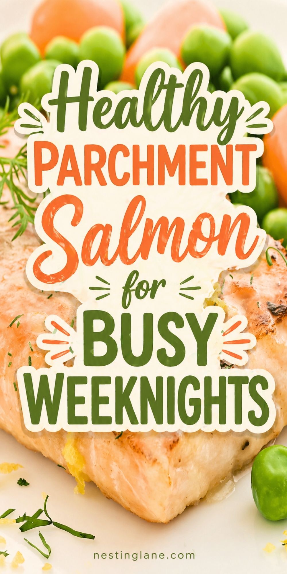 Healthy Parchment Salmon served with green peas, dill, and lemon zest on a light plate. Text reads “Healthy Parchment Salmon for Busy Weeknights” and “nestinglane.com.”