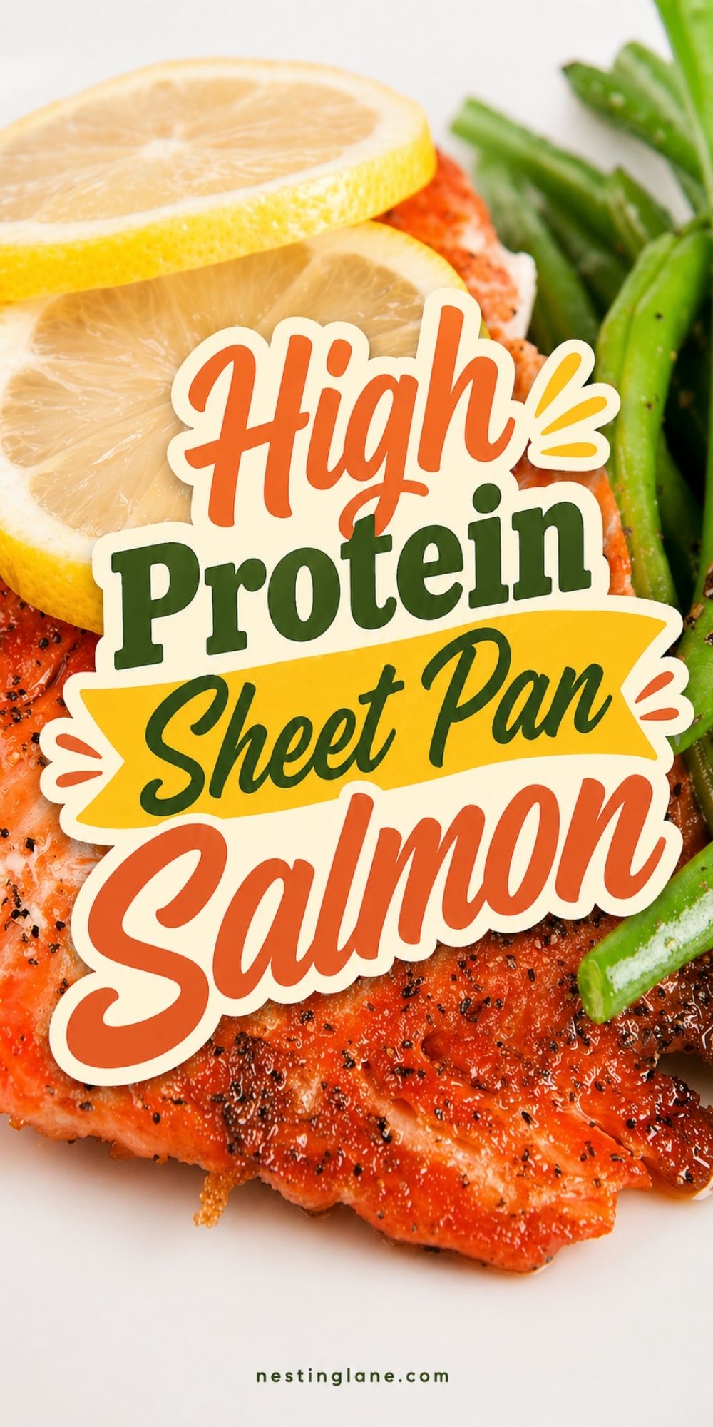 High Protein Sheet Pan Salmon with green beans and lemon slices on a white plate. Text reads “High Protein Sheet Pan Salmon” and “nestinglane.com.”