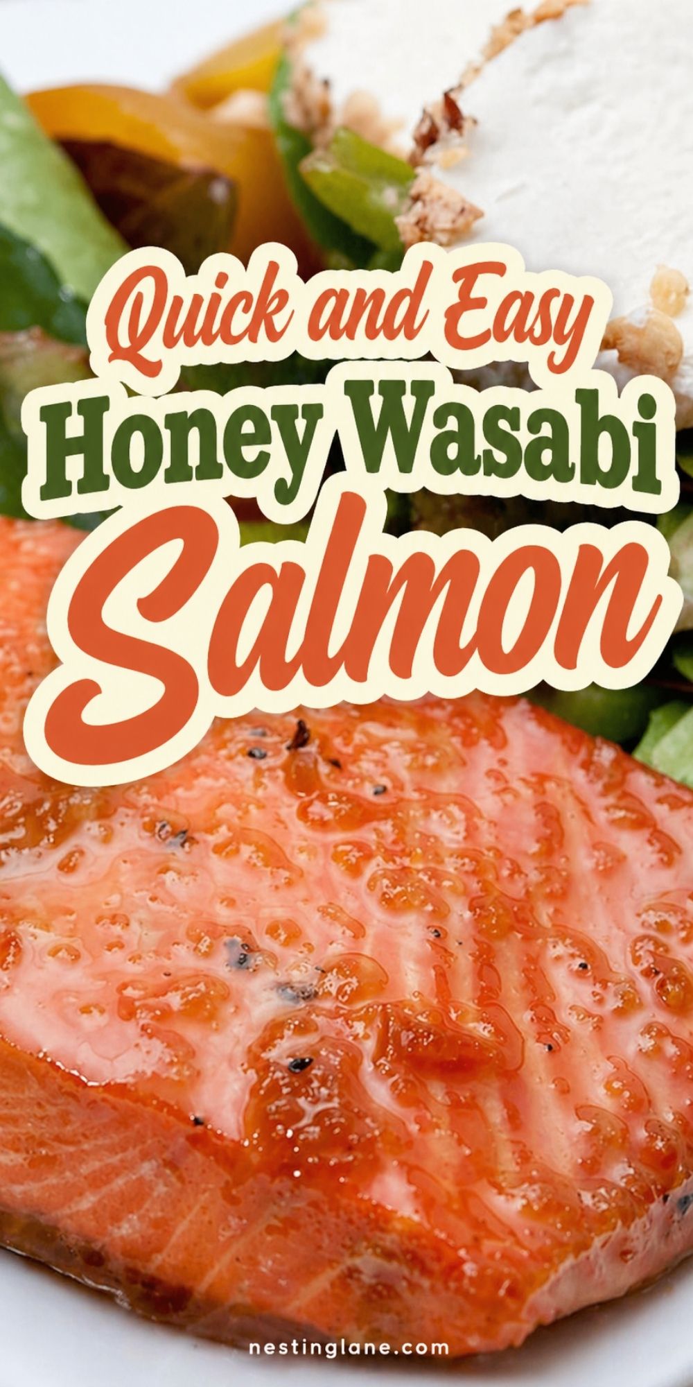 Quick and Easy Honey Wasabi Salmon with a glossy glaze, served with mixed vegetables and a side of rice. Text reads “Quick and Easy Honey Wasabi Salmon” and “nestinglane.com.”
