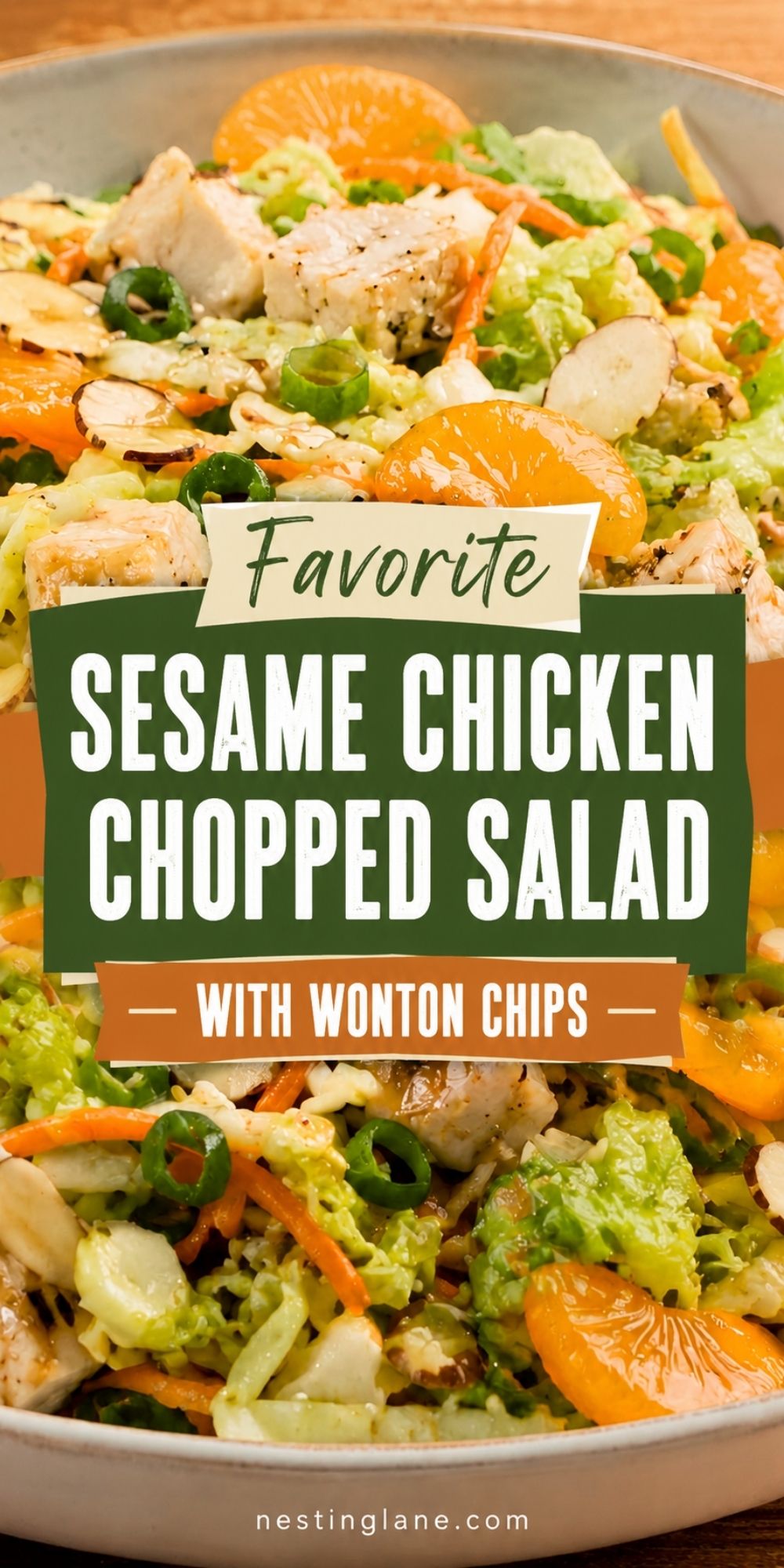 Sesame chicken chopped salad with diced chicken, mandarin oranges, romaine, cabbage, carrots, green onions, and sliced almonds in a bowl. Text reads “Favorite Sesame Chicken Chopped Salad with Wonton Chips” and “nestinglane.com.”
