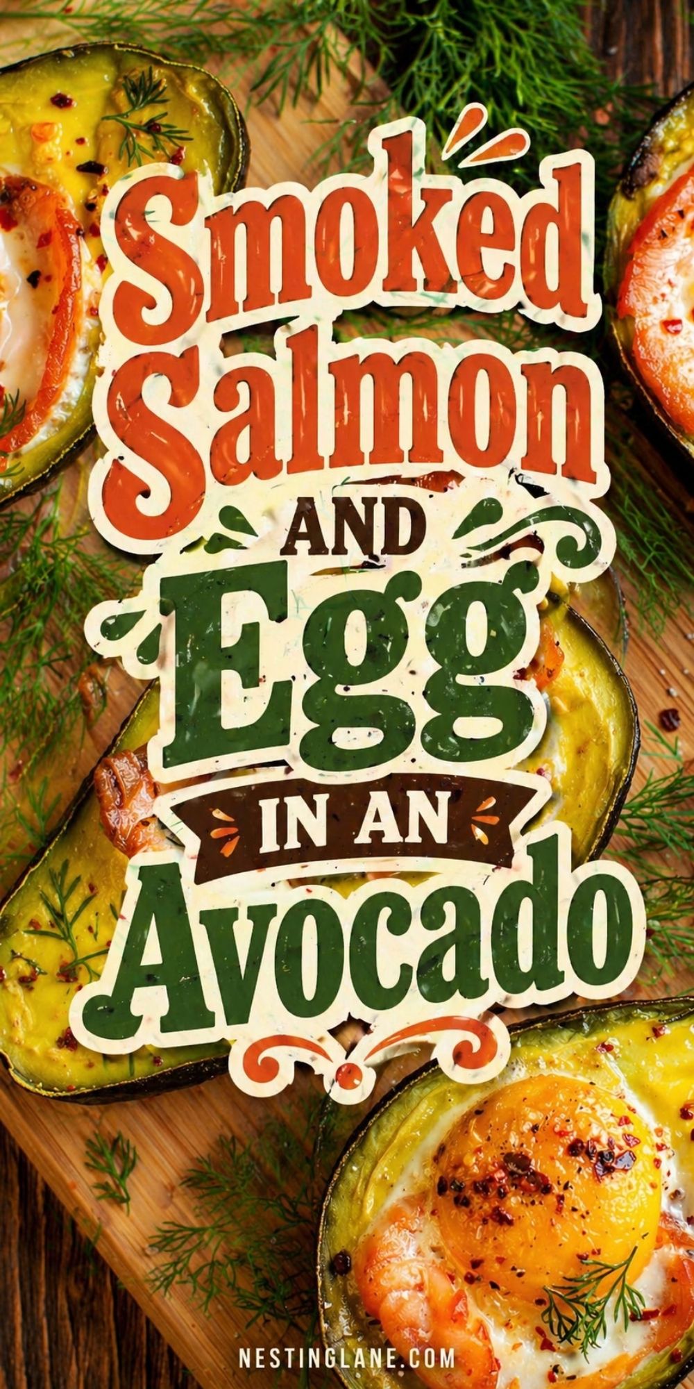 Smoked Salmon and Egg in an Avocado with baked avocado halves, runny eggs, smoked salmon, dill, and red pepper flakes on a wooden board. Text reads “Smoked Salmon and Egg in an Avocado” and “nestinglane.com.”