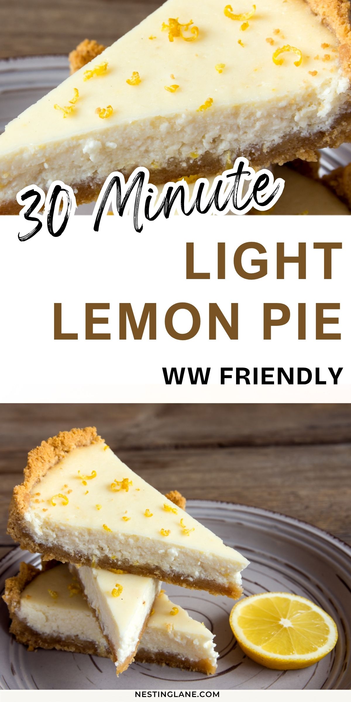 Slice of light lemon pie with creamy filling, graham cracker crust, and lemon zest on top. Text reads “30 Minute Light Lemon Pie WW Friendly” and “NestingLane.com.”