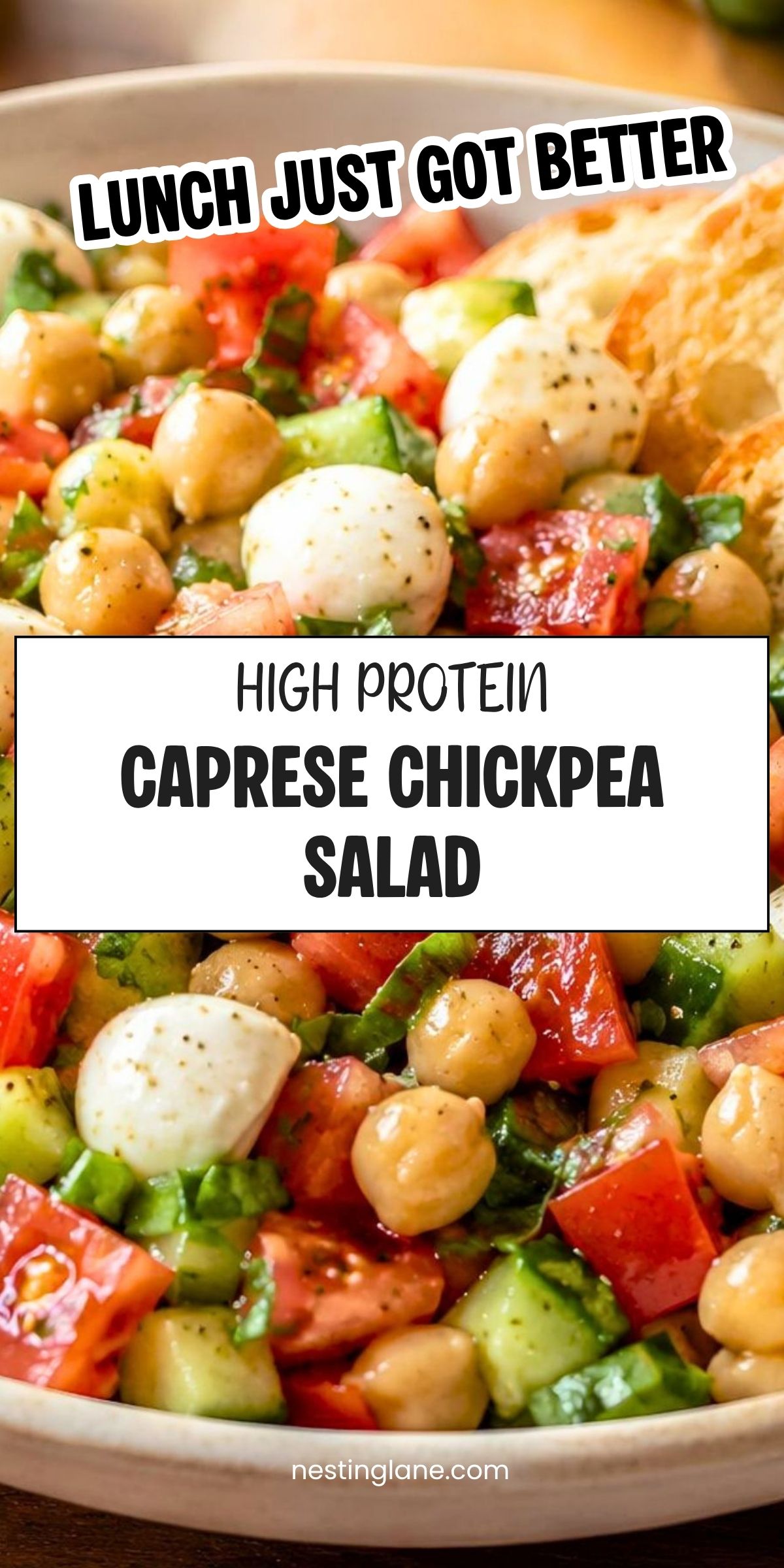 High protein Caprese chickpea salad with chickpeas, tomatoes, cucumber, mozzarella, basil, and toasted baguette chips. Text reads: āLunch Just Got Better. High Protein Caprese Chickpea Salad. nestinglane.comā