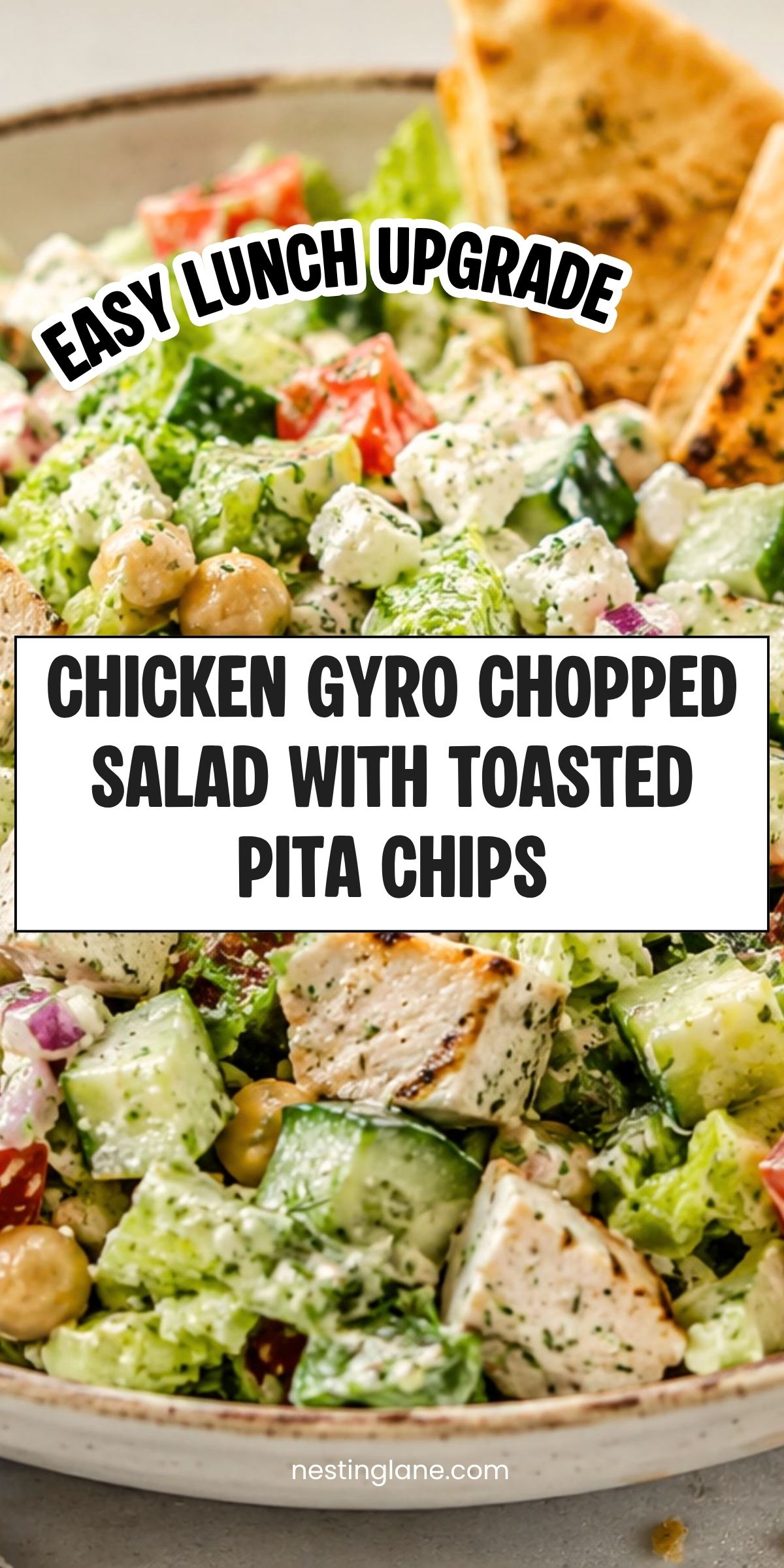 Chicken gyro chopped salad with grilled chicken, lettuce, cucumbers, chickpeas, red onion, creamy herb dressing, and toasted pita chips. Text reads: āEasy Lunch Upgrade. Chicken Gyro Chopped Salad with Toasted Pita Chips. nestinglane.comā
