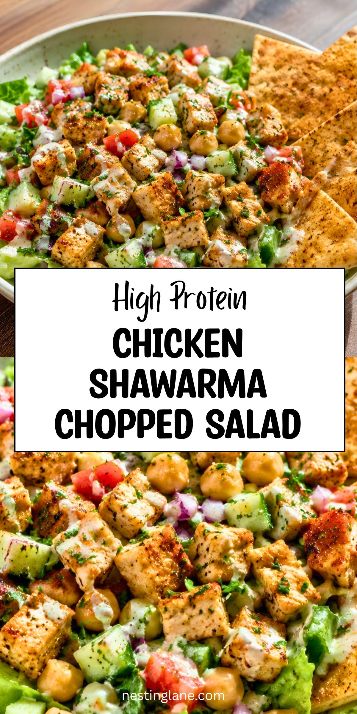 Pinterest pin for a high protein chicken shawarma chopped salad with seasoned chicken, chickpeas, cucumbers, tomatoes, red onion, romaine, creamy dressing, herbs, and pita chips. Text reads “High Protein Chicken Shawarma Chopped Salad” and “nestinglane.com.”