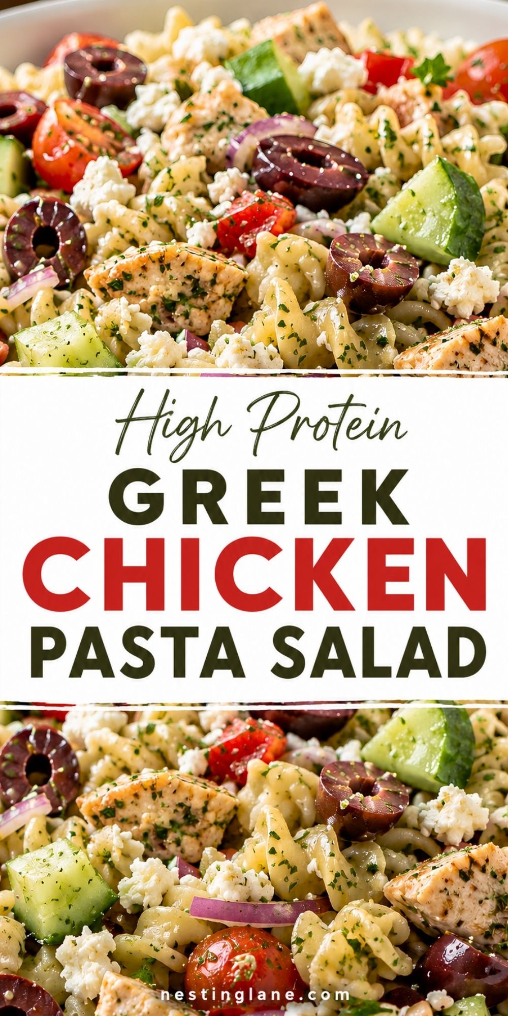 Greek chicken pasta salad with grilled chicken, rotini pasta, cucumber, tomatoes, kalamata olives, red onion, feta cheese, and herbs. Text reads “High Protein Greek Chicken Pasta Salad” and “nestinglane.com.”
