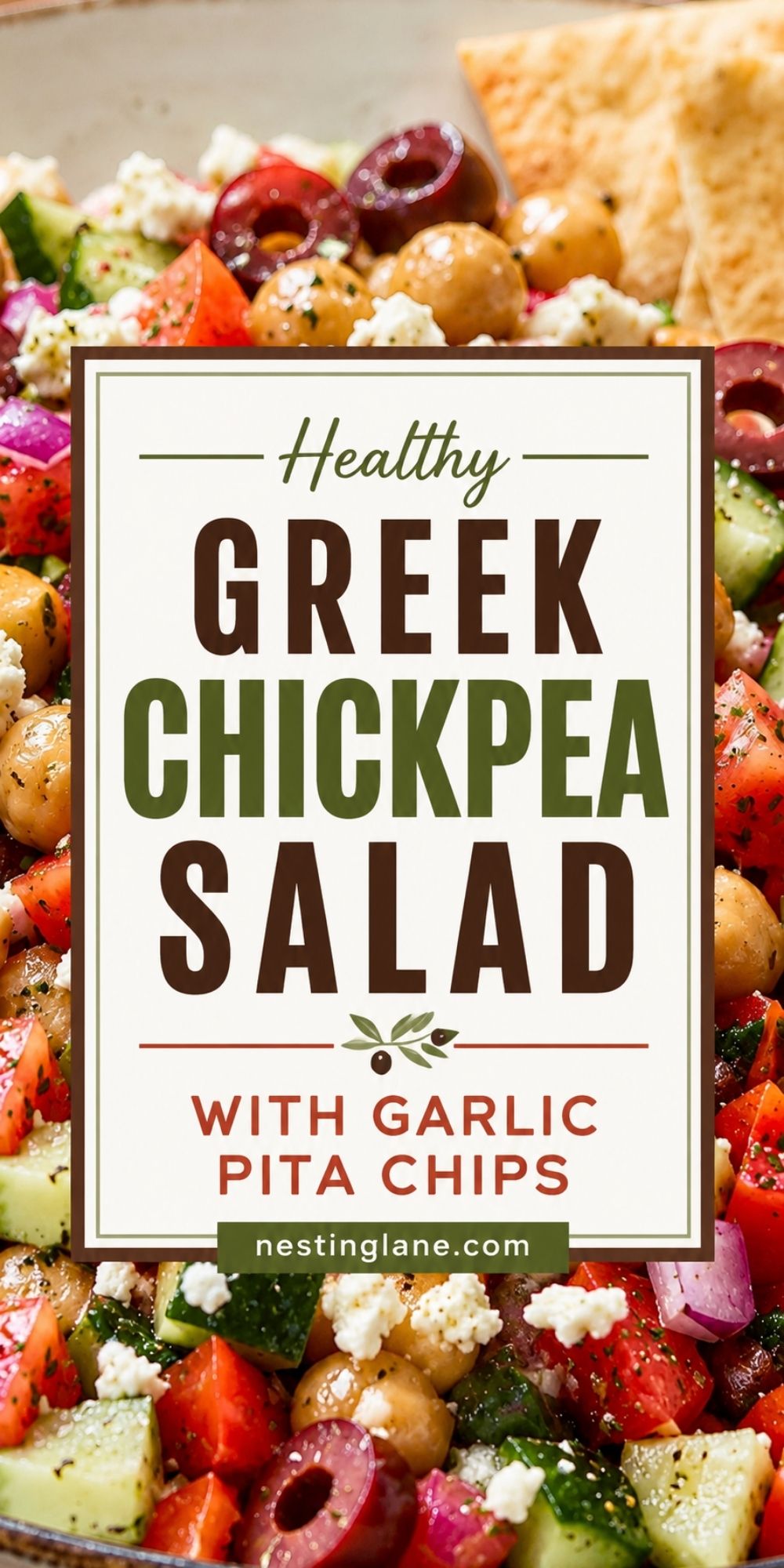 Greek chickpea salad with tomatoes, cucumbers, red onion, kalamata olives, feta, and pita chips behind a recipe pin graphic. Text reads: “Healthy Greek Chickpea Salad with Garlic Pita Chips nestinglane.com.”