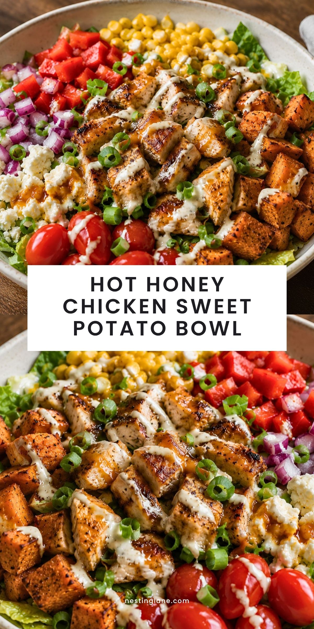 Hot honey chicken sweet potato bowl with grilled chicken, roasted sweet potatoes, corn, red bell pepper, red onion, feta, cherry tomatoes, green onions, romaine, and creamy sauce. Text reads “HOT HONEY CHICKEN SWEET POTATO BOWL” and “nestinglane.com.”