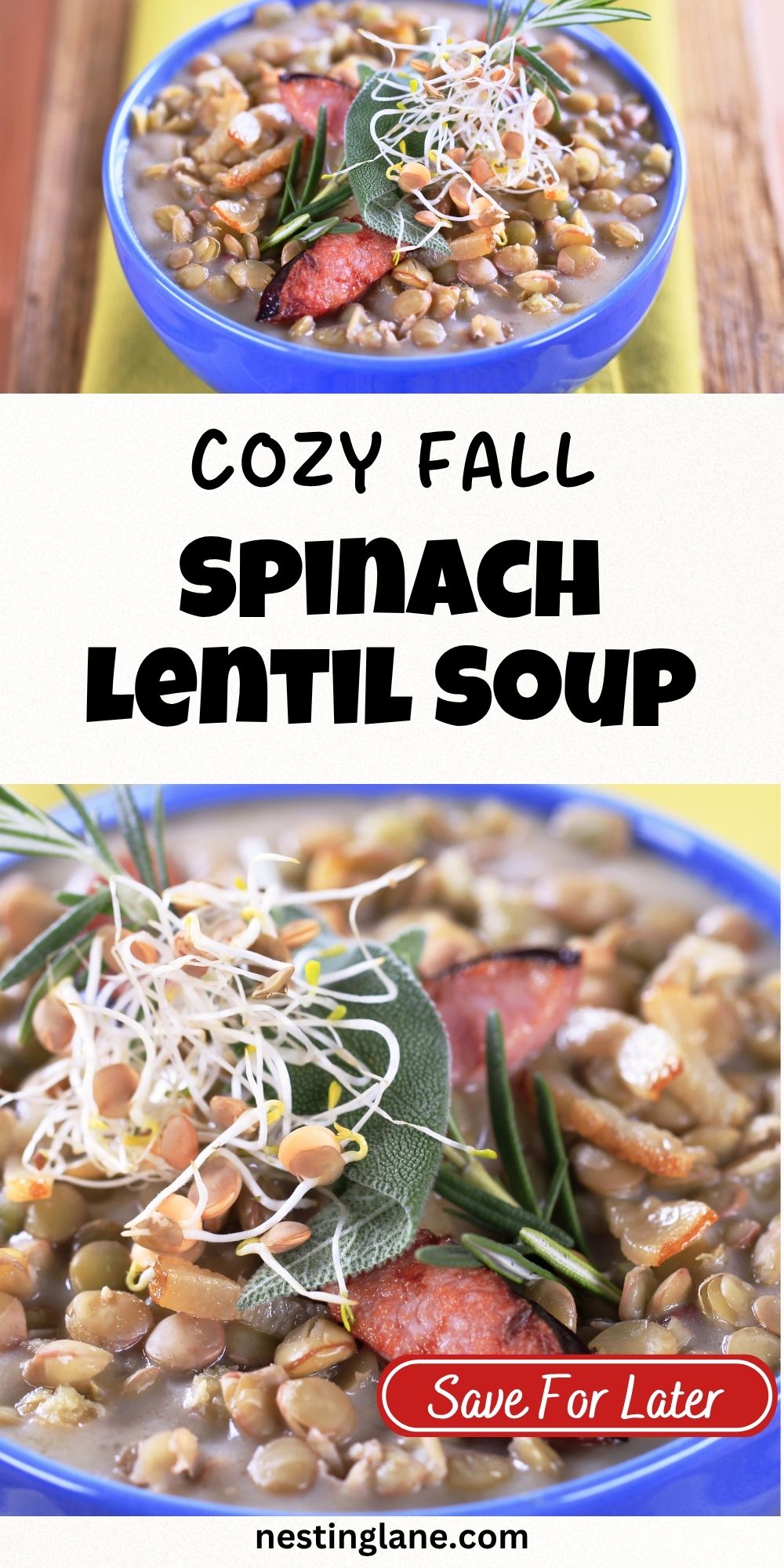 Spinach lentil soup with lentils, sliced sausage, sprouts, sage, and rosemary in a blue bowl. Text reads “Cozy Fall Spinach Lentil Soup,” “Save For Later,” and “nestinglane.com.”