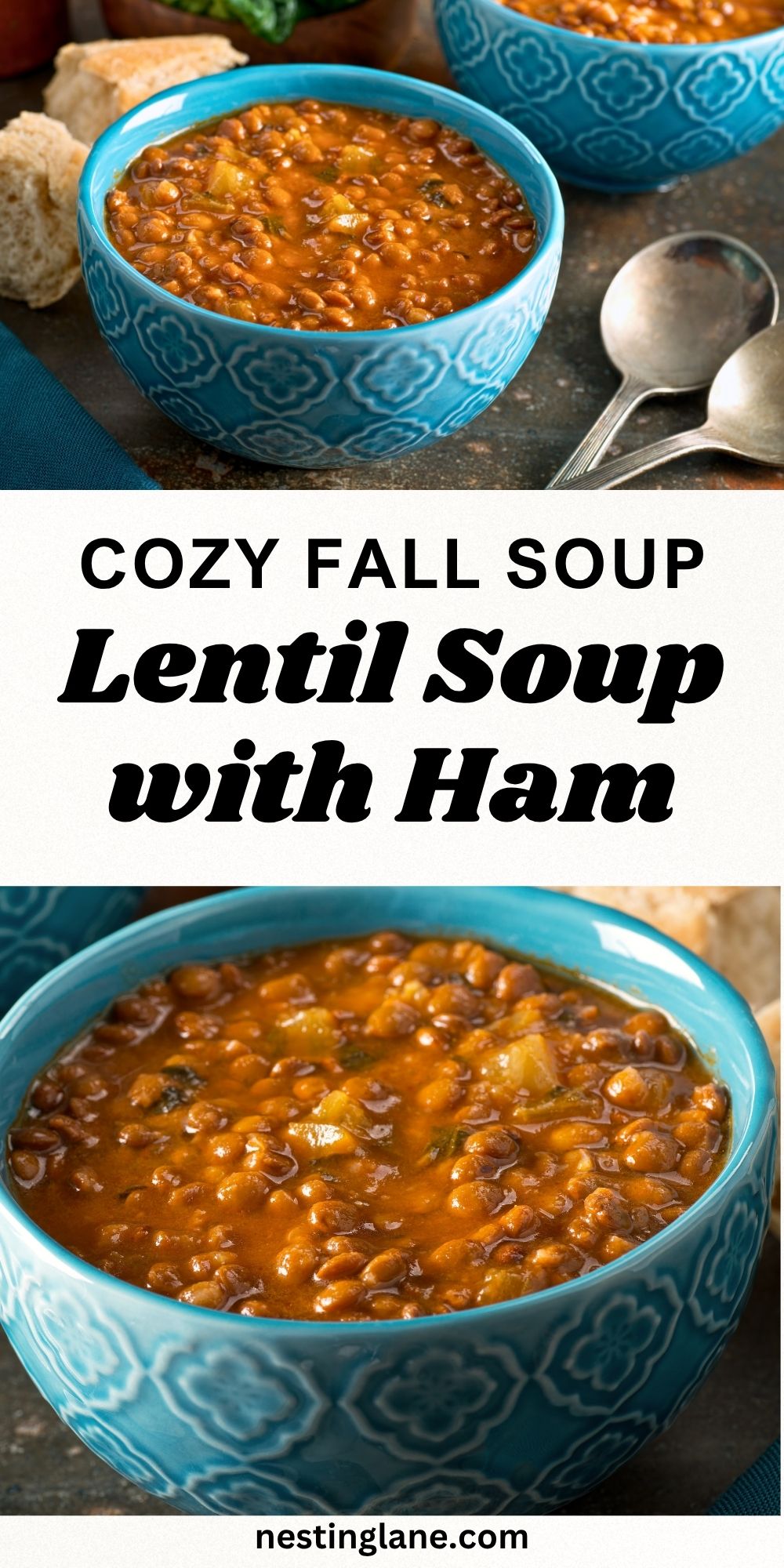 Thick lentil soup with ham and diced vegetables in turquoise patterned bowls, served with bread and spoons. Text reads “Cozy Fall Soup Lentil Soup with Ham” and “nestinglane.com.”