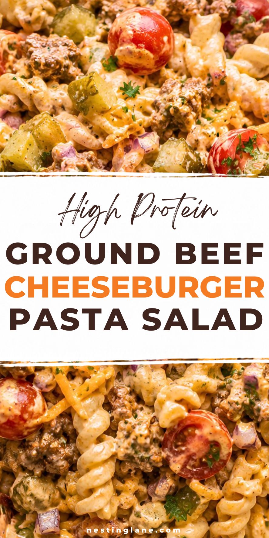 High protein ground beef cheeseburger pasta salad with rotini, seasoned beef, cheddar cheese, cherry tomatoes, dill pickles, red onion, parsley, and creamy dressing. Text reads: “High Protein Ground Beef Cheeseburger Pasta Salad” and “nestinglane.com.”